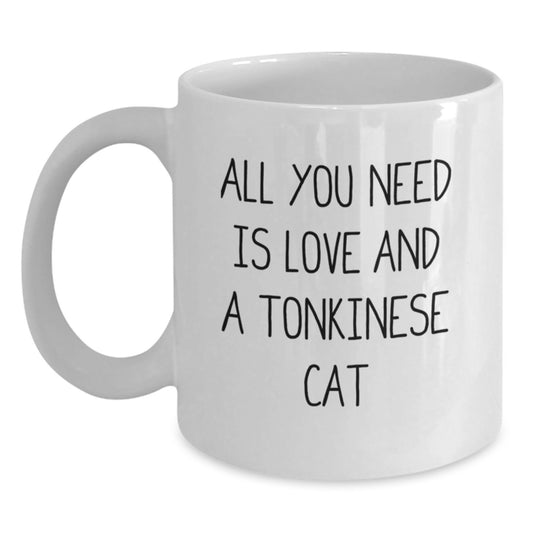 Funny Tonkinese Cat Gifts for Birthday, White Coffee Mug with Inspirational Quote 'All You Need Is Love And A Tonkinese Cat' from Family, Gifts from Friends - Main