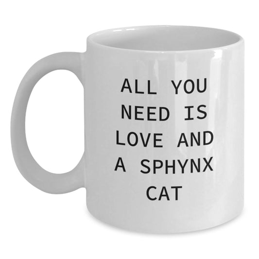 Sphynx Cat Lovers Gift for Friends, White Coffee Mug, All You Need Is Love, [Gifts from Family to Sphynx Cat Enthusiasts] - Sphynx Cat Mugs, Birthday Unique Gifts - Main