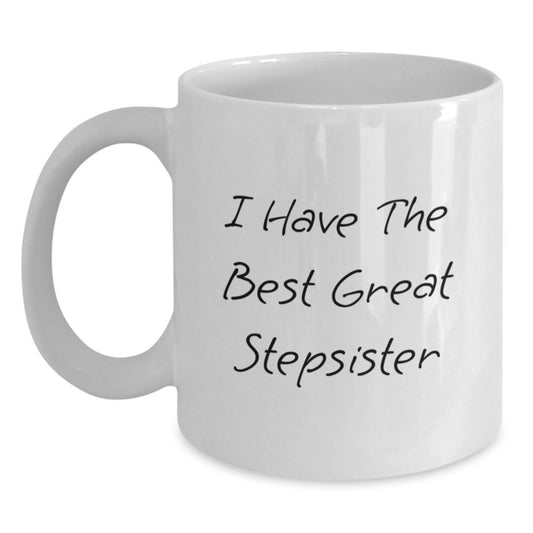 Funny Quotes for Stepsister White Coffee Mugs, Great Stepsister Birthday Unique Gift Ideas, Gifts from Men to Women, 11oz or 15oz Ceramic Mug - Main