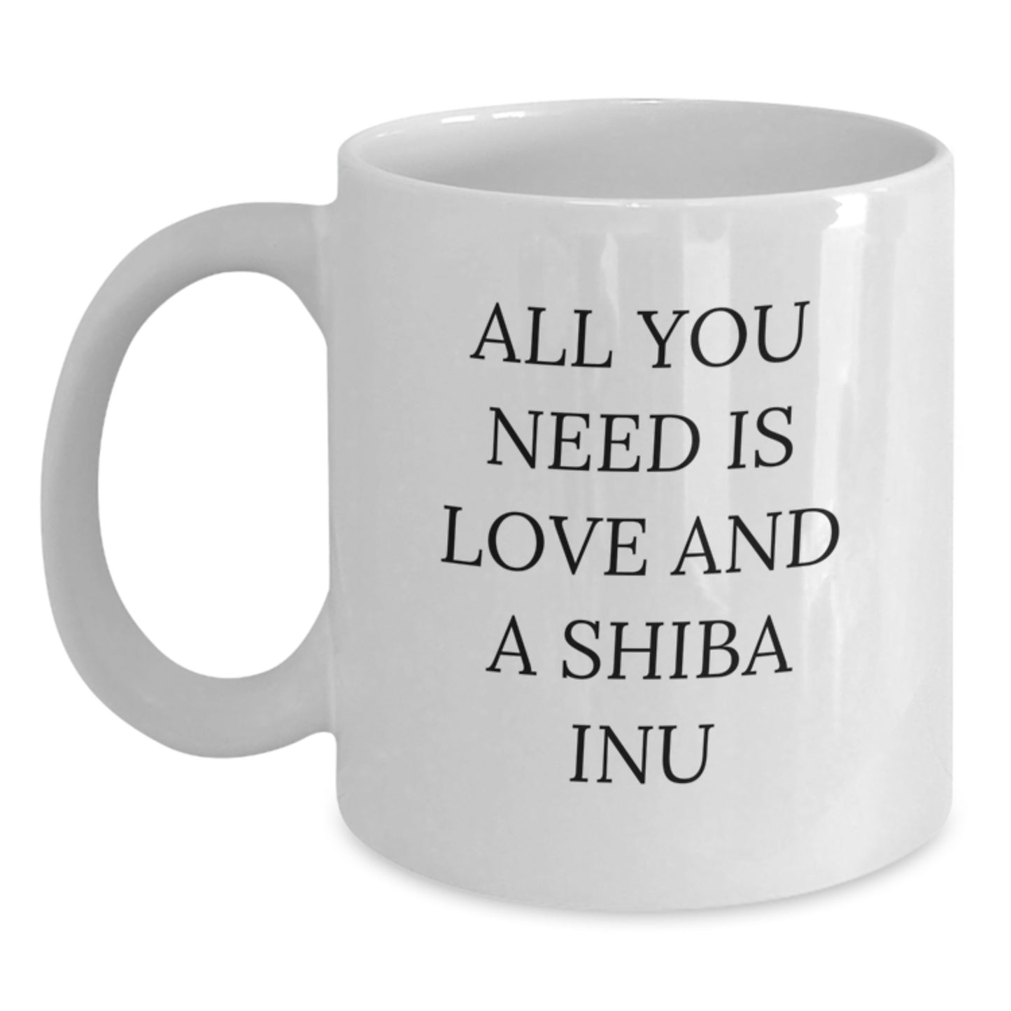 Shiba Inu Dog White Coffee Mug, Funny Quote for Dog Lovers, Gifts from Friends to Family, Unique Christmas Unique Gifts - Main