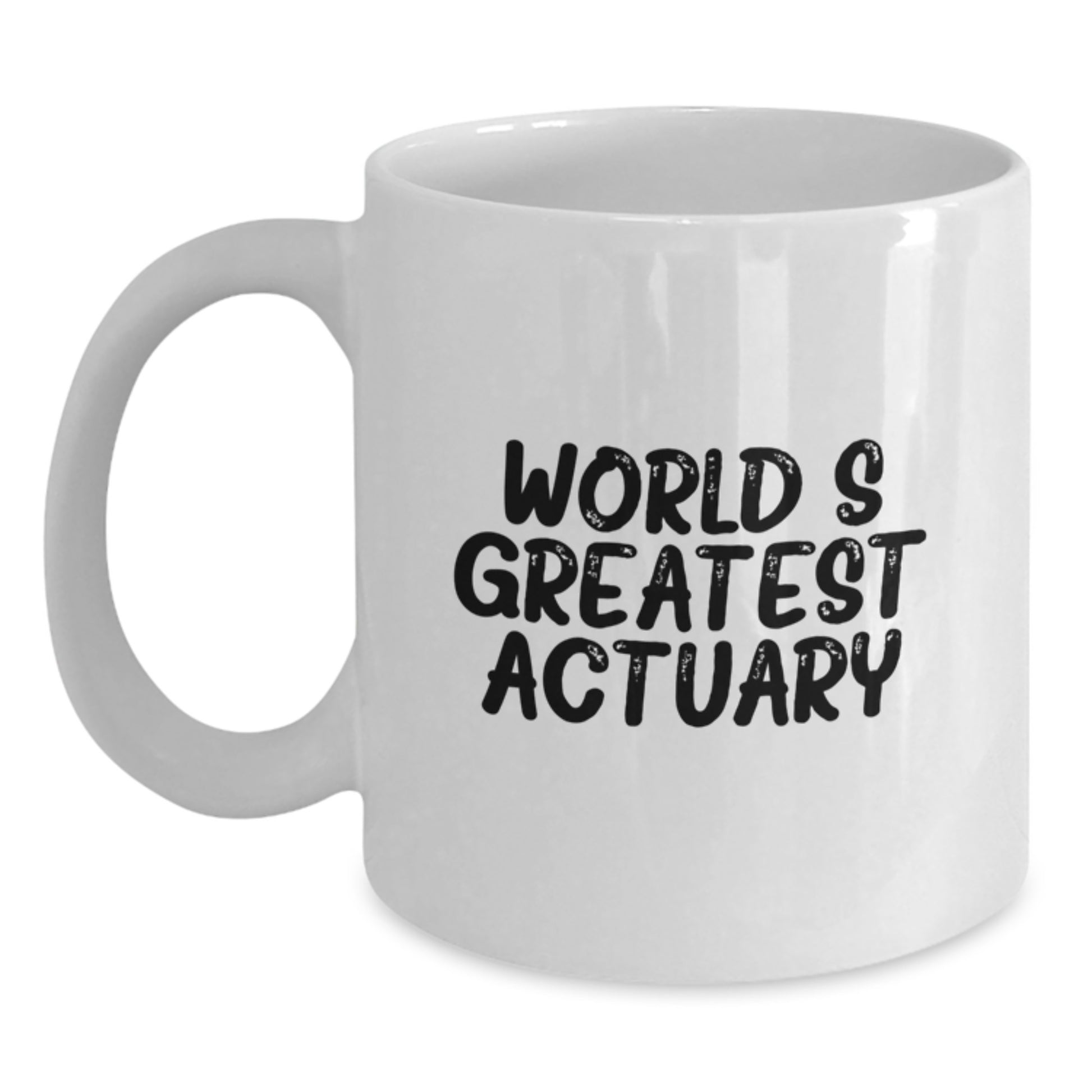 Funny Actuary Gifts for Him, 'World's Greatest Actuary' White Coffee Mug, Unique Christmas Unique Gifts from Friends, Perfect for Coworkers and Family - Main