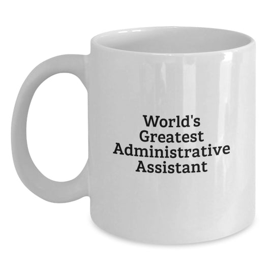 Funny Inspirational White Coffee Mug for Administrative Assistant Gifts, Gifts from Family, Gifts for Men - Main