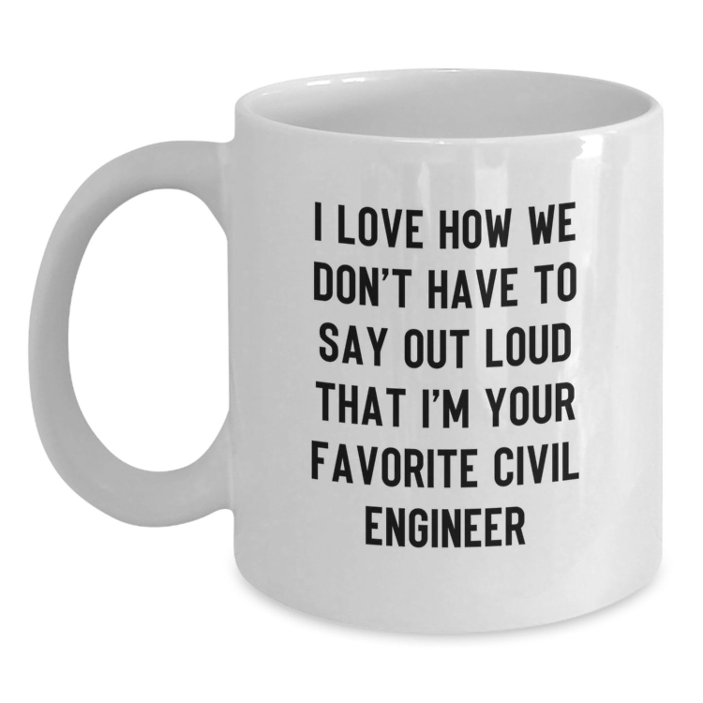 Funny Civil Engineer Gifts from Friends, White 11oz/15oz Ceramic Coffee Mug, Perfect for the Favorite Civil Engineer, Christmas Unique Presents - Main