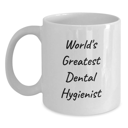 Funny Dental Hygienist Gifts for Men from Friends - World's Greatest Quote White Coffee Mug, Birthday Unique Gifts for Dental Hygienist, White Ceramic Mug - Main