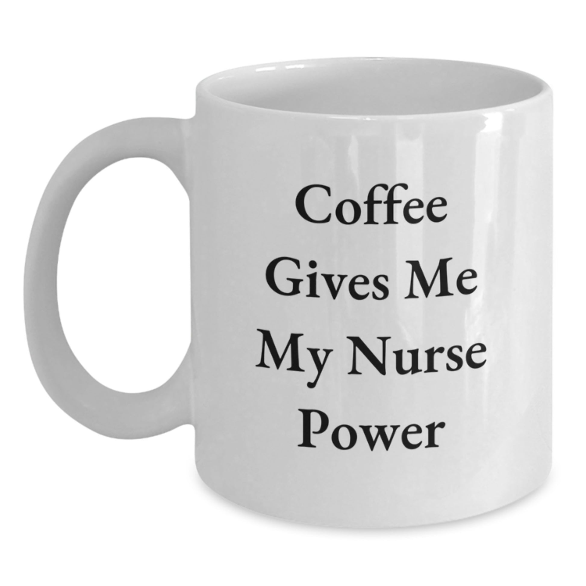 Nurse Gifts from Friends and Family - Coffee Gives Me My Nurse Power White Ceramic Mugs for Graduation, Funny Quote on White Coffee Mug, Nurse Appreciation, Unique Gifts for Nurses - Main