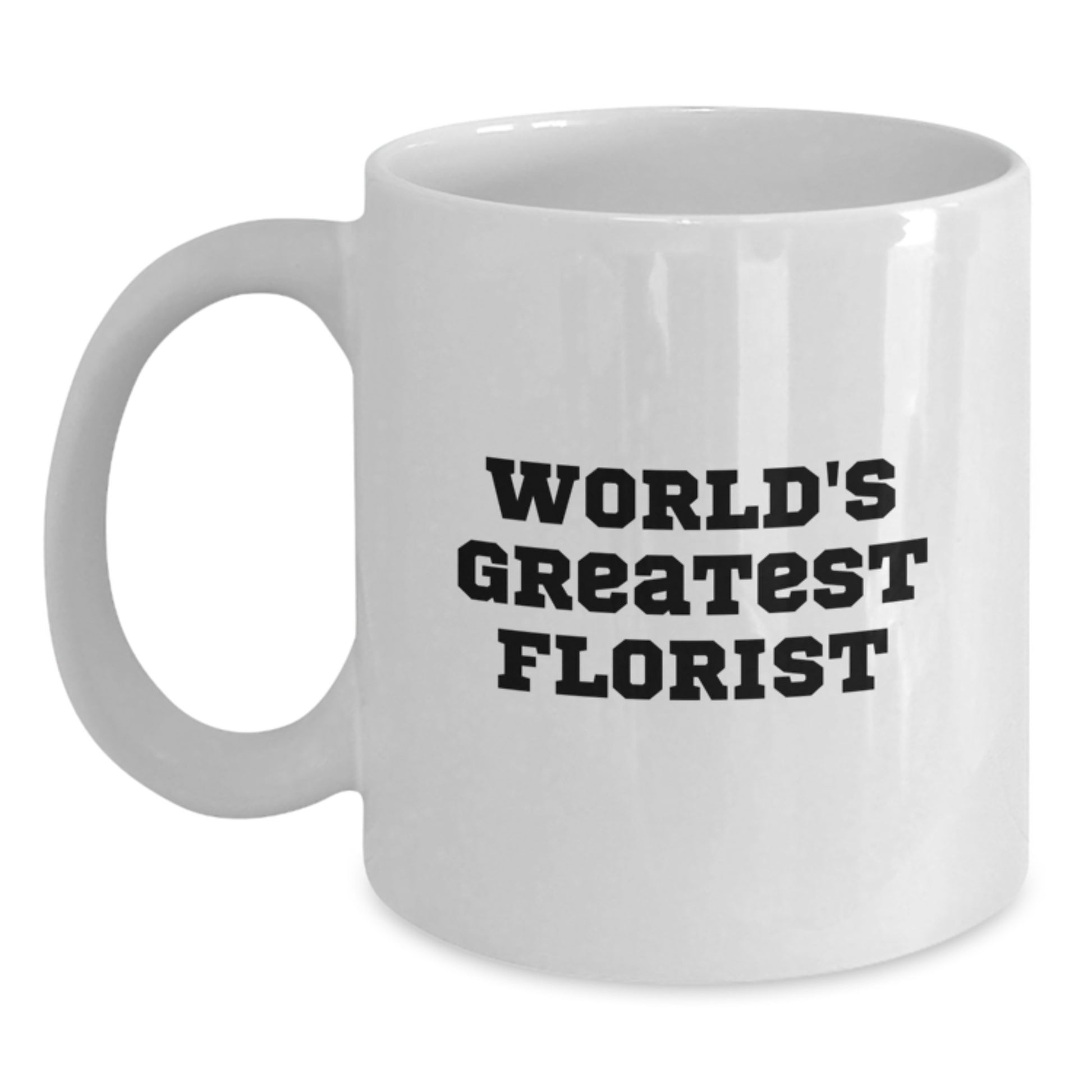 Funny Florist Gifts from Men for World's Greatest Florist White Coffee Mug - Main