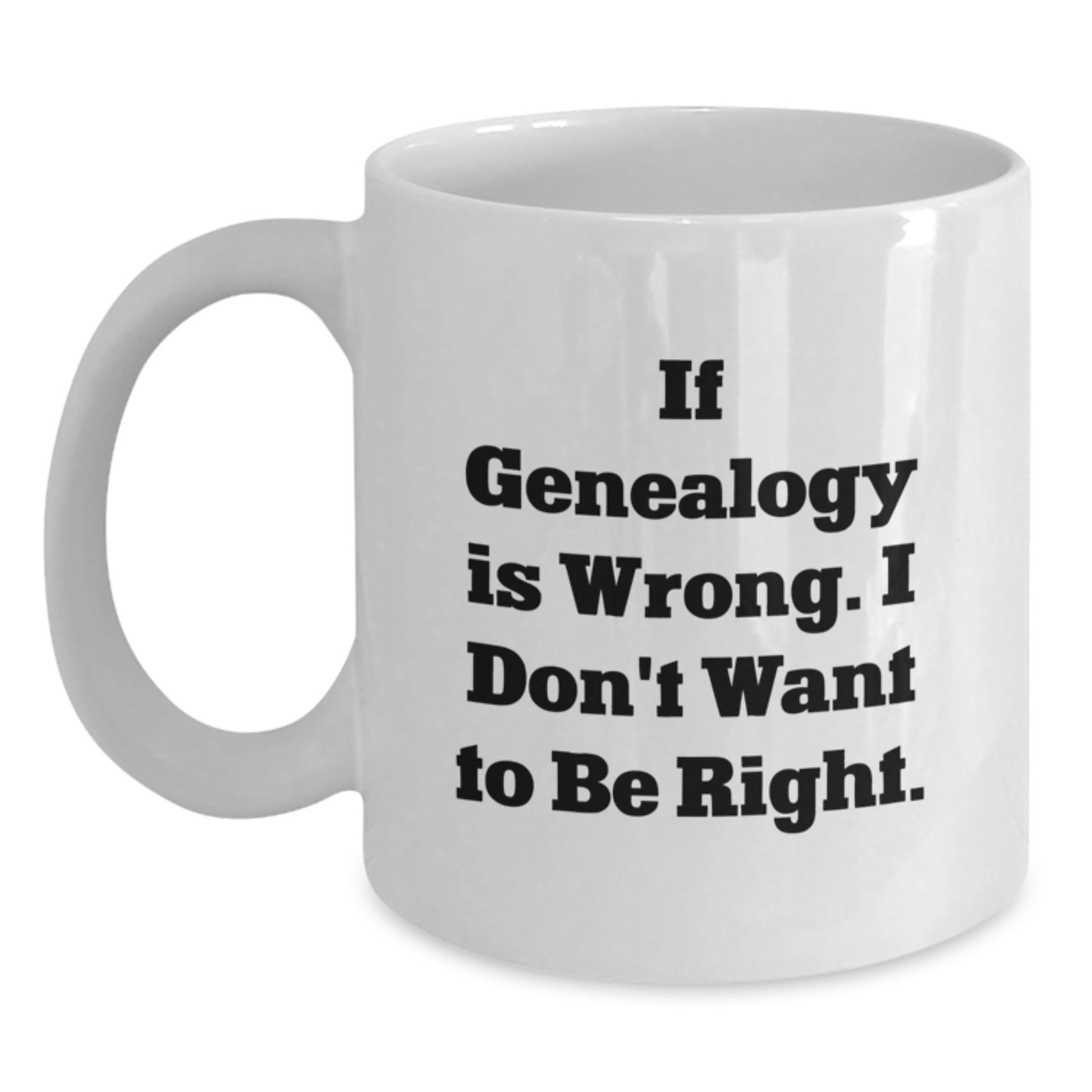 Genealogy Humor White Coffee Mugs, Gifts from Family for Genealogy Enthusiasts on Birthday Unique Gifts - Main