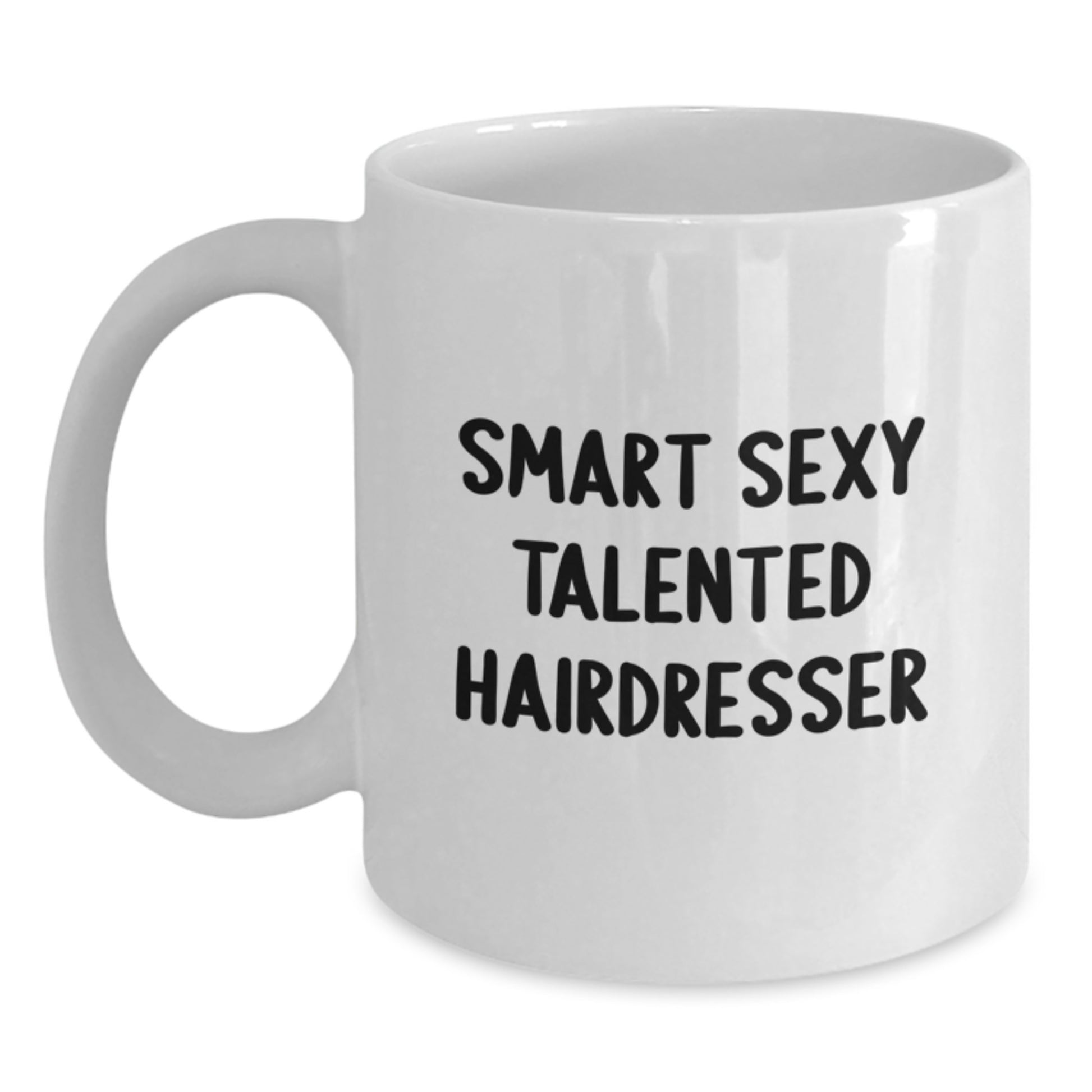 Funny Hairdresser Gifts from Friends Unique Christmas Memorable Presents for Hairdressers White Coffee Mug - Smart Sexy Talented - Main
