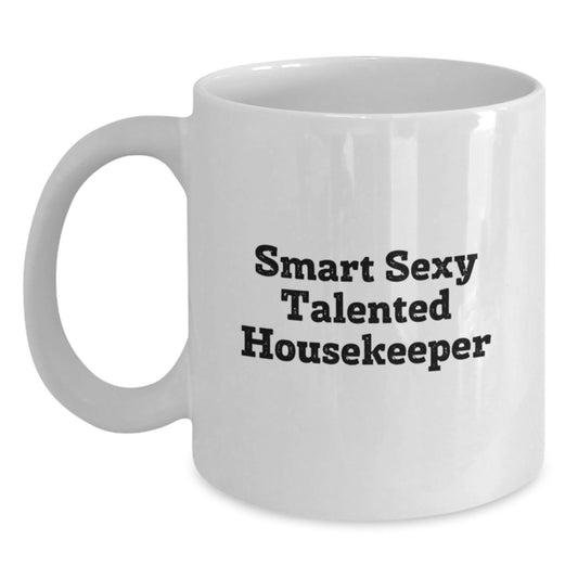Funny Housekeeper White Coffee Mug Gifts from Friends for Smart Talented Housekeeper - Unique Christmas Unique Gifts - Main