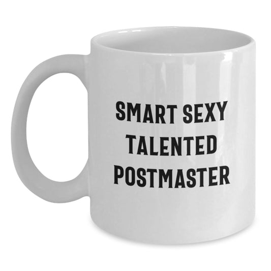 Sexy Talented Postmaster Funny Quote White Coffee Mug Gifts for Men, Women, and Friends, Graduation Unique Gifts from Family, Coworkers - Main