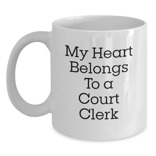 Funny Court Clerk Gifts for Men, Unique White Coffee Mug, Gifts from Friends, My Heart Belongs To A Court Clerk - Main