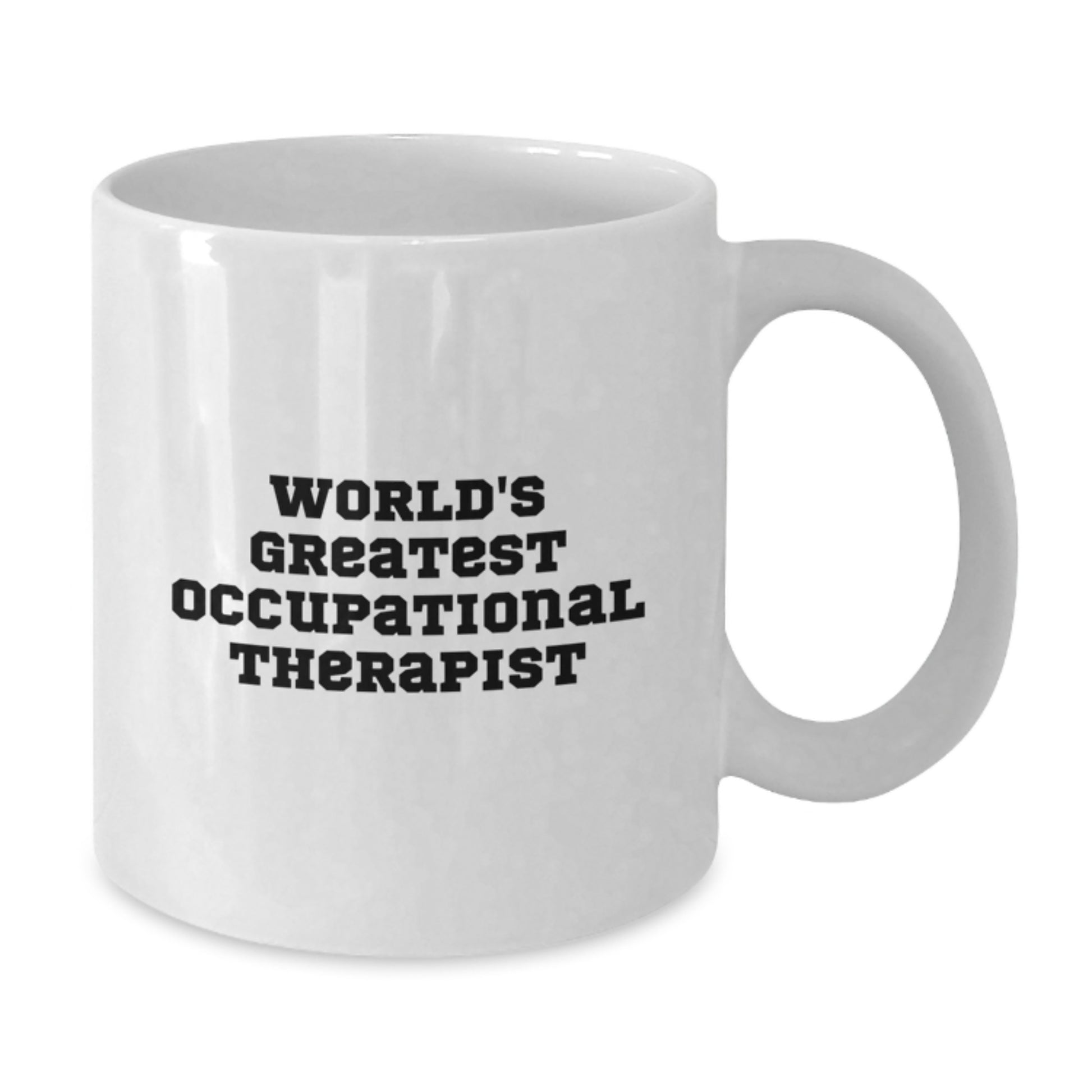 Funny Occupational Therapist Gifts from Friends for World's Greatest Occupational Therapist White Coffee Mug, Unique Christmas Unique Gifts for Occupational Therapist, White Ceramic Coffee Mug - Additional