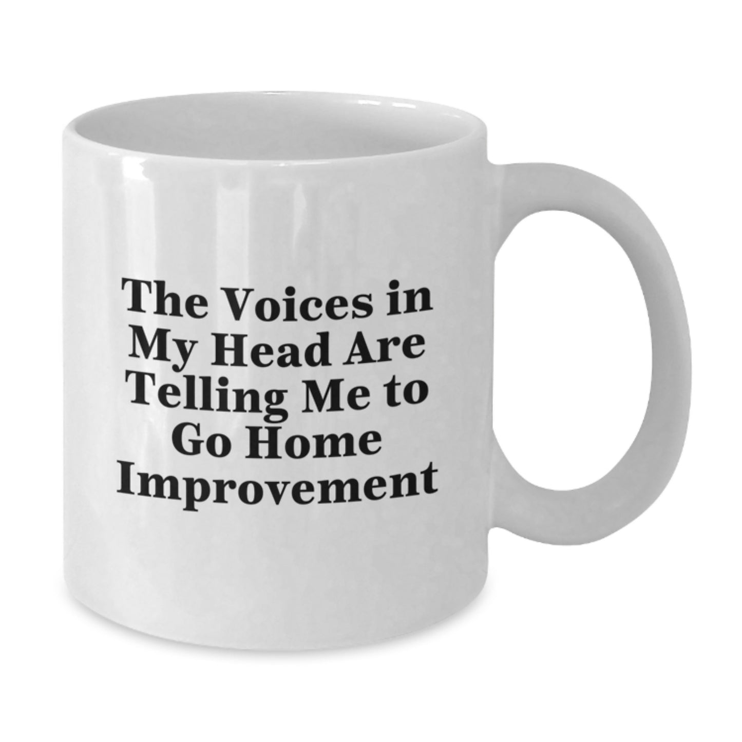 Funny Home Improvement Quotes White Coffee Mug Gifts for Home Improvement Enthusiasts from Friends - Additional
