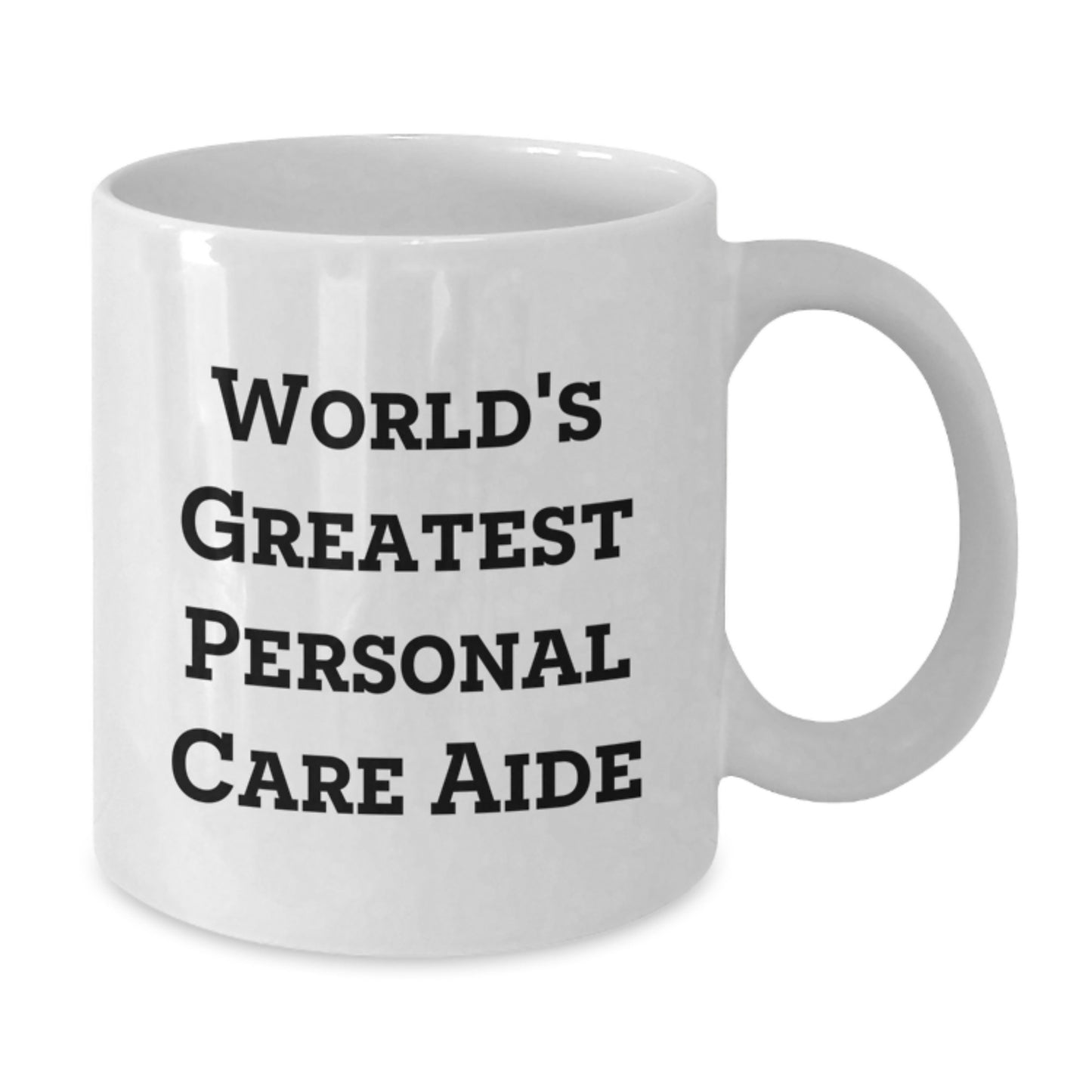 Funny Personal Care Aide Gifts for Men, White Coffee Mug, 'World's Greatest' Quote, 11oz or 15oz Capacity, Ceramic, Microwave and Dishwasher Safe, Gifts from Family - Additional