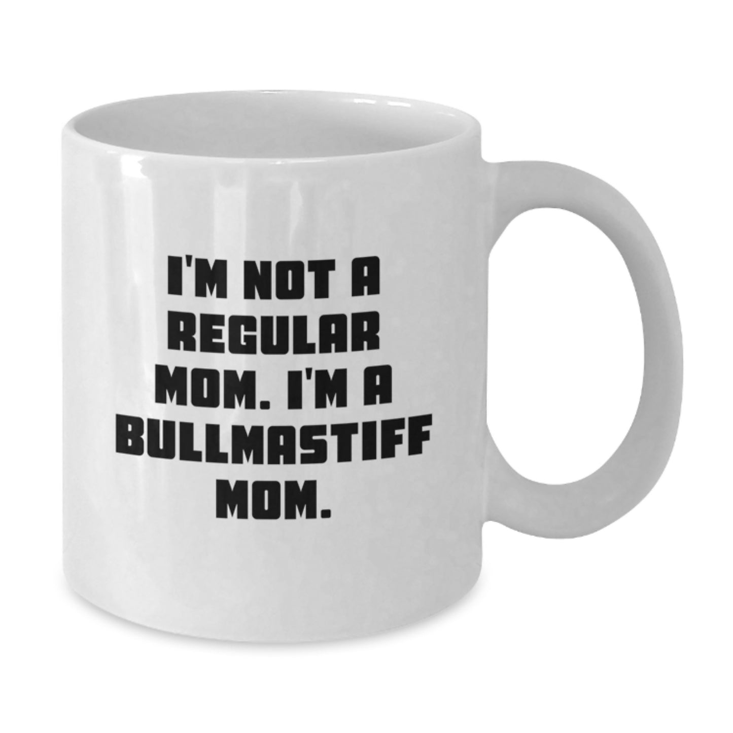 Bullmastiff Mom Funny Quote White Coffee Mugs for Bullmastiff Dog Lovers Gifts from Family - Additional
