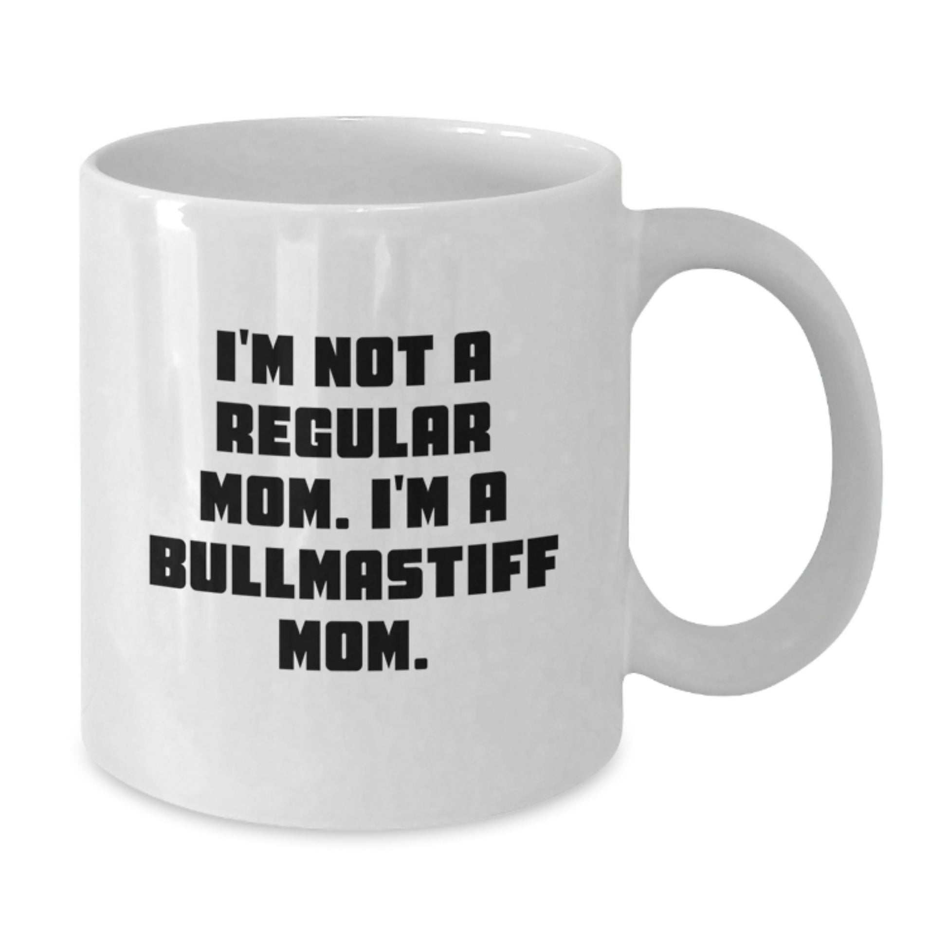 Bullmastiff Mom Funny Quote White Coffee Mugs for Bullmastiff Dog Lovers Gifts from Family - Additional