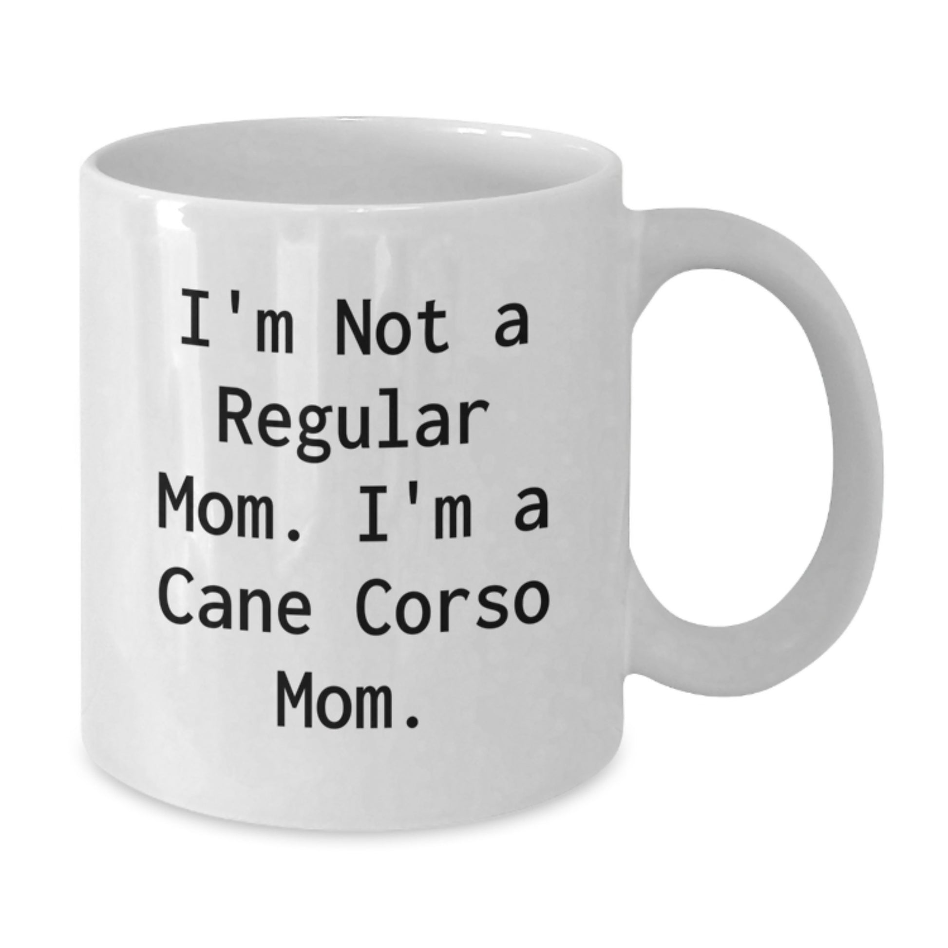 Cute Cane Corso Dog Gifts for Mom, Funny White Coffee Mug for Cane Corso Mom, Gifts from Mom to Cane Corso Dog Lover, White Coffee Mug for Graduation Unique Gifts - Additional