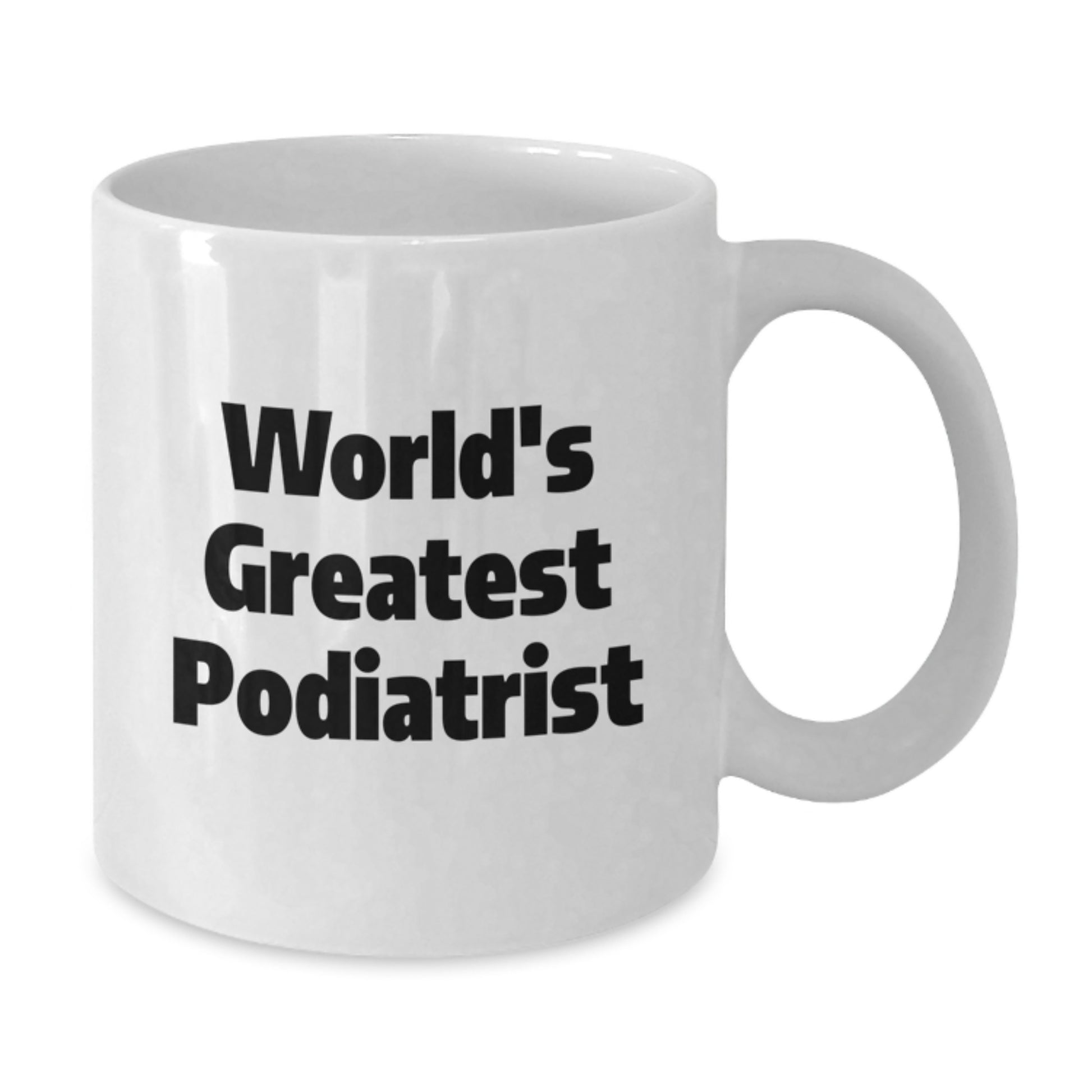 Funny Podiatrist Gifts for Men from World's Greatest Podiatrist - White Coffee Mug for Christmas Morning - Additional