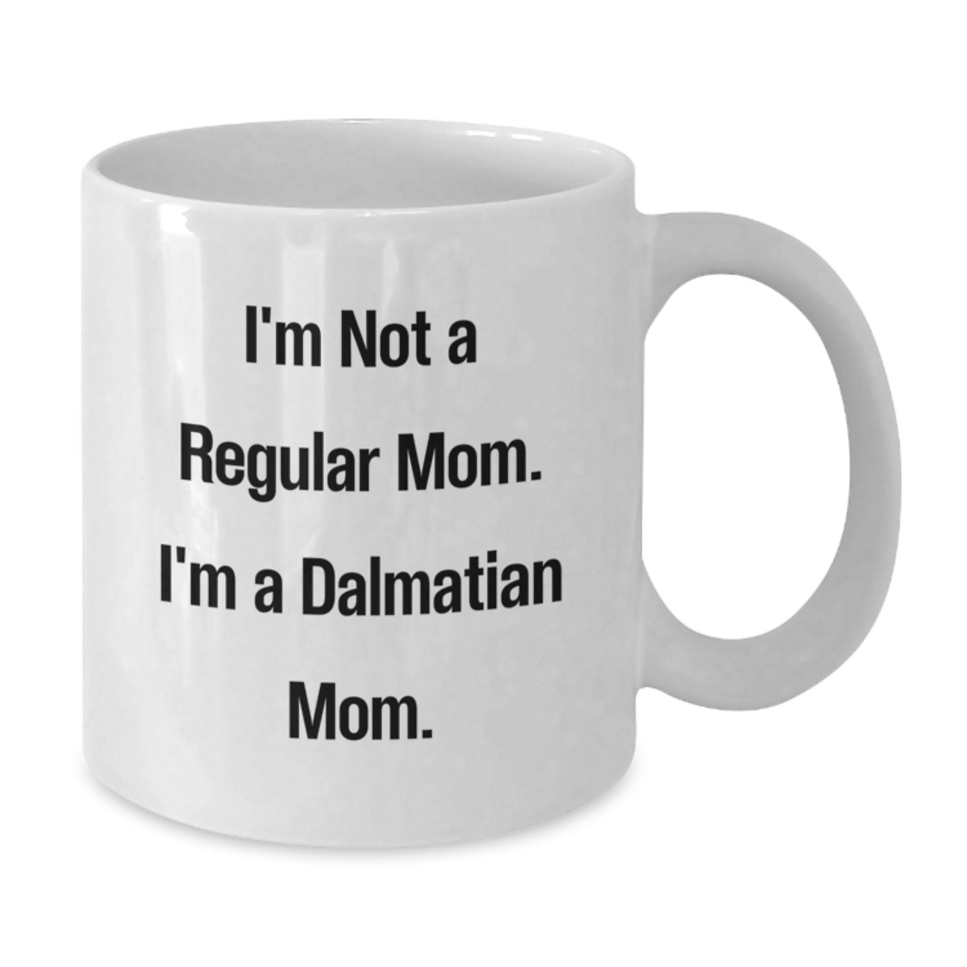 Dalmatian Dog Mom Funny White Coffee Mug Gifts for Christmas - White Coffee Mug - Additional