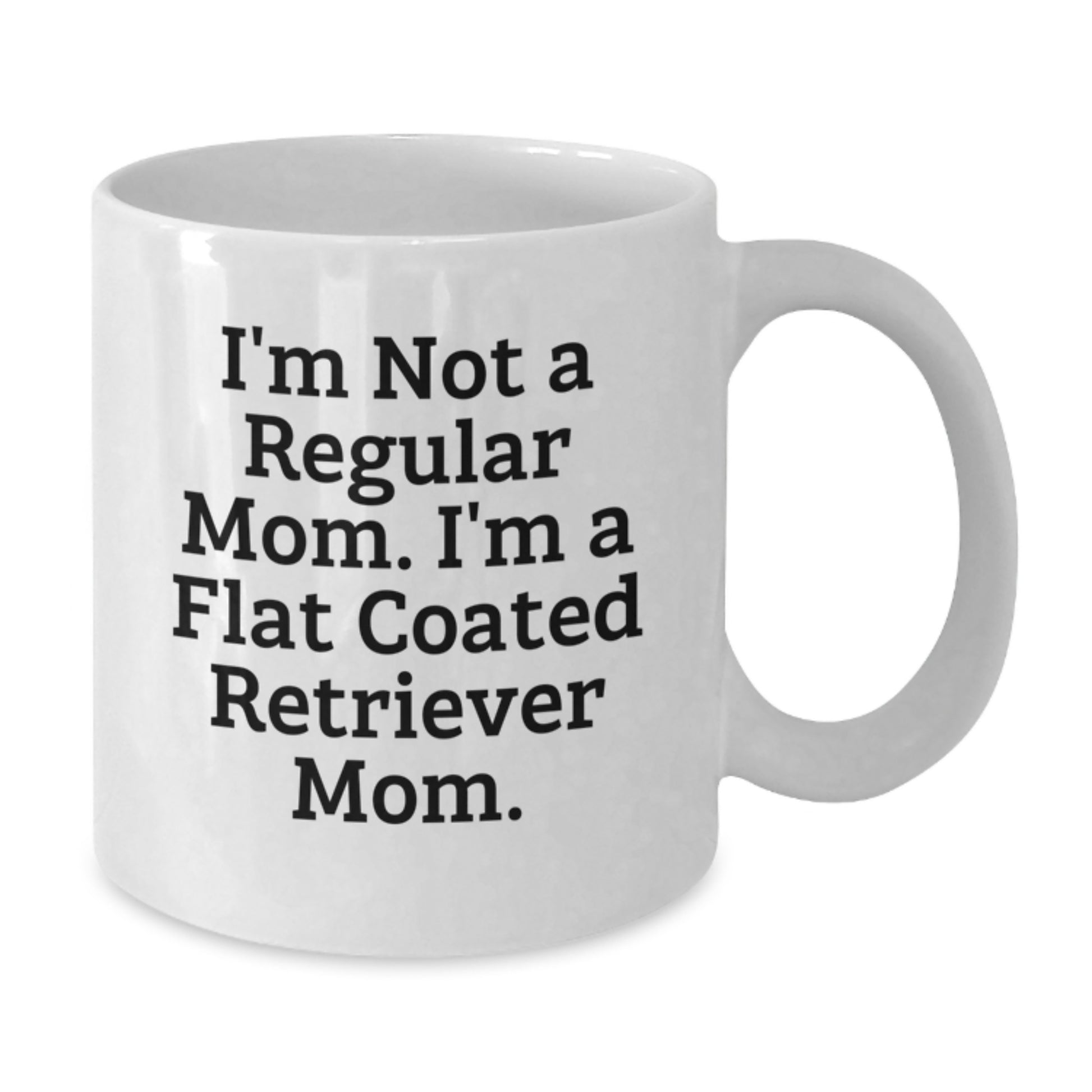 Funny Flat Coated Retriever Dog Gifts for Men from Friends with I'm Not A Regular Mom. I'm A Flat Coated Retriever Mom. Quote White Coffee Mug, Christmas Unique Presents - Additional