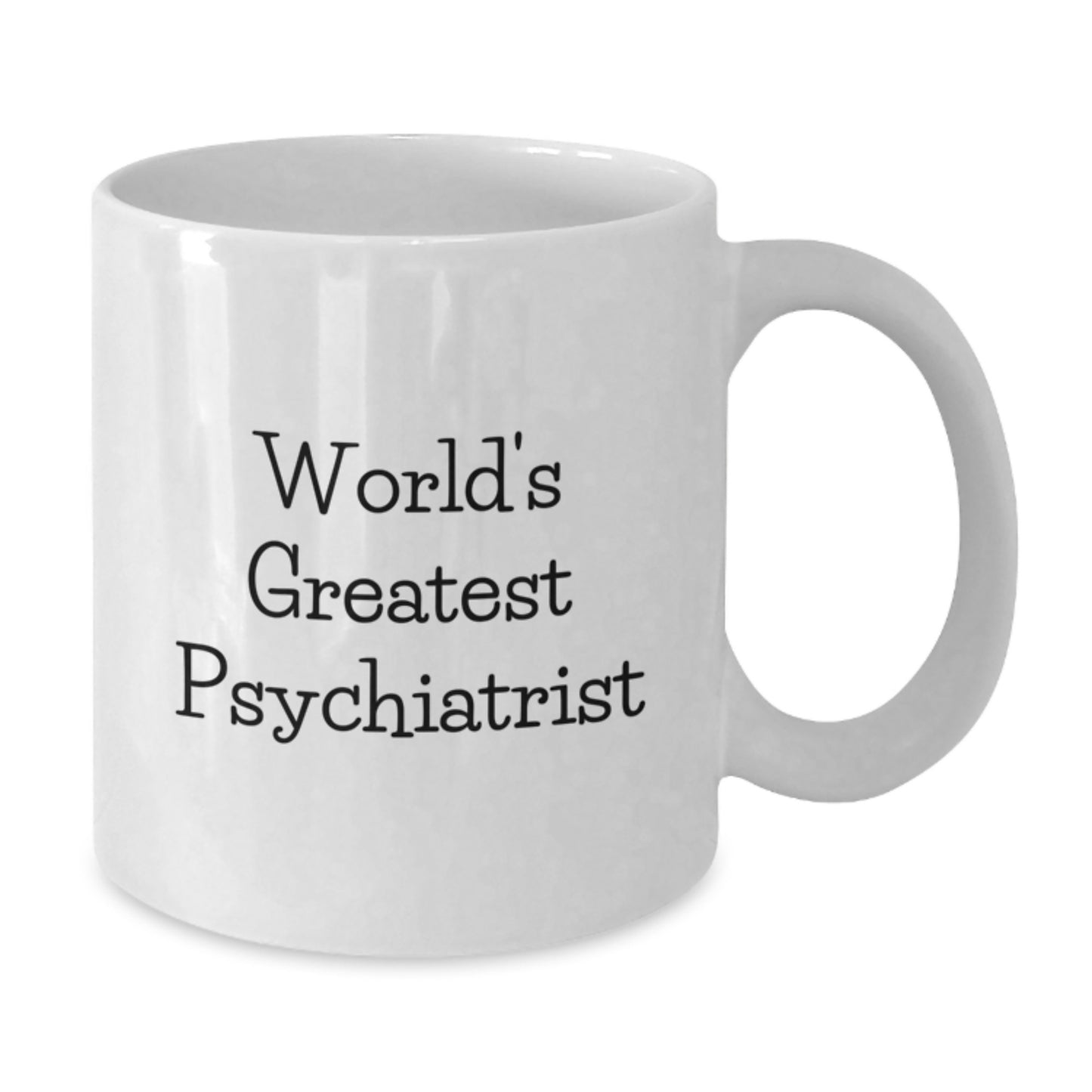 Funny Psychiatrist Gifts from Friends to Family, World's Greatest Psychiatrist White Coffee Mug, Christmas Unique Mugs - Additional
