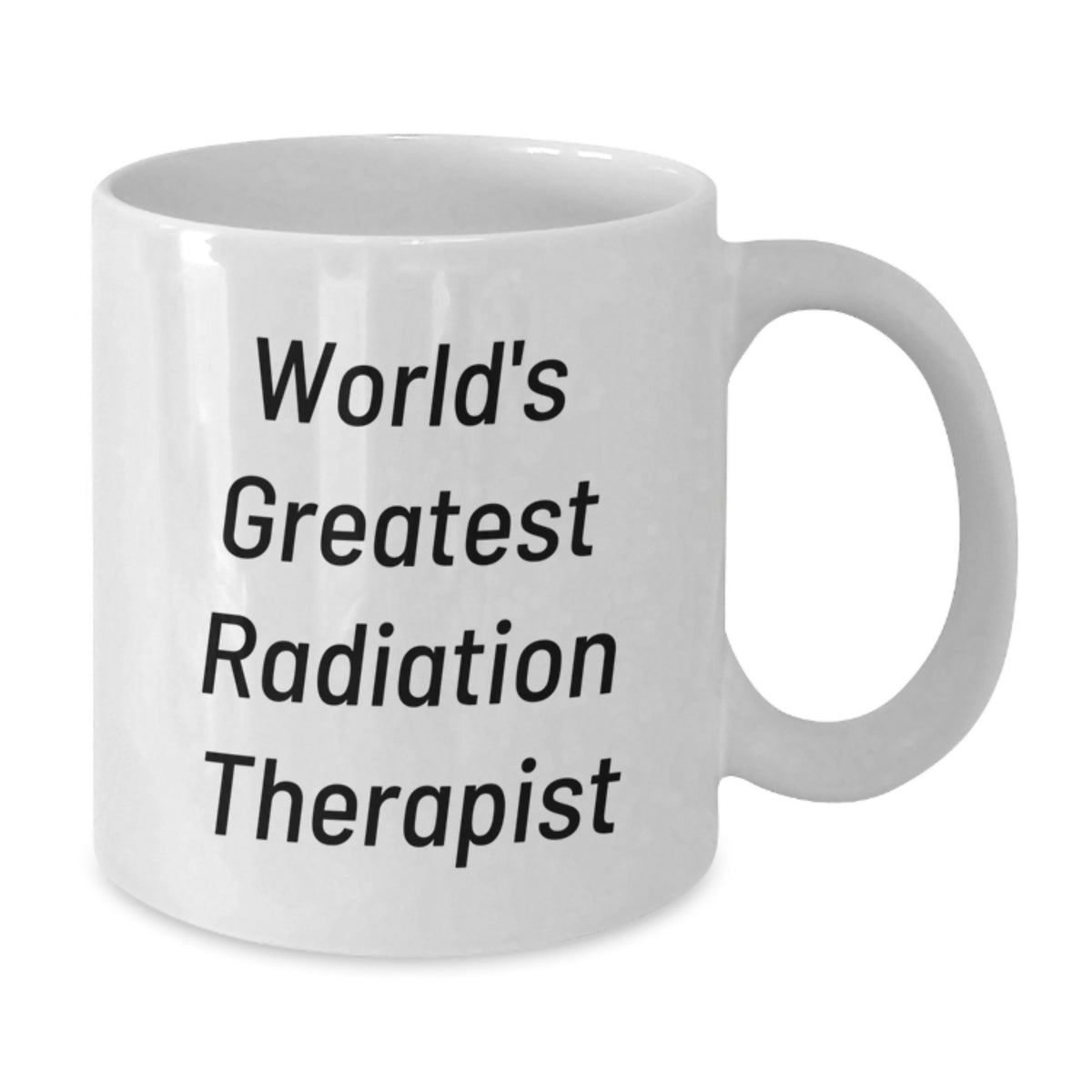 Funny Radiation Therapist Gifts for Men - World's Greatest Radiation Therapist White Coffee Mug, Unique Birthday Unique Gifts from Friends for Family - Additional