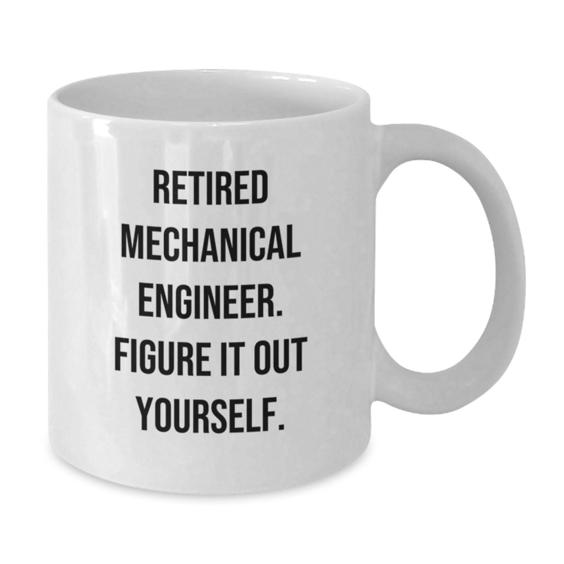 Funny Quote Coffee Mug for Mechanical Engineer Gifts from Friends - 'Figure It Out Yourself' Graduation Unique Gifts for Men - Additional