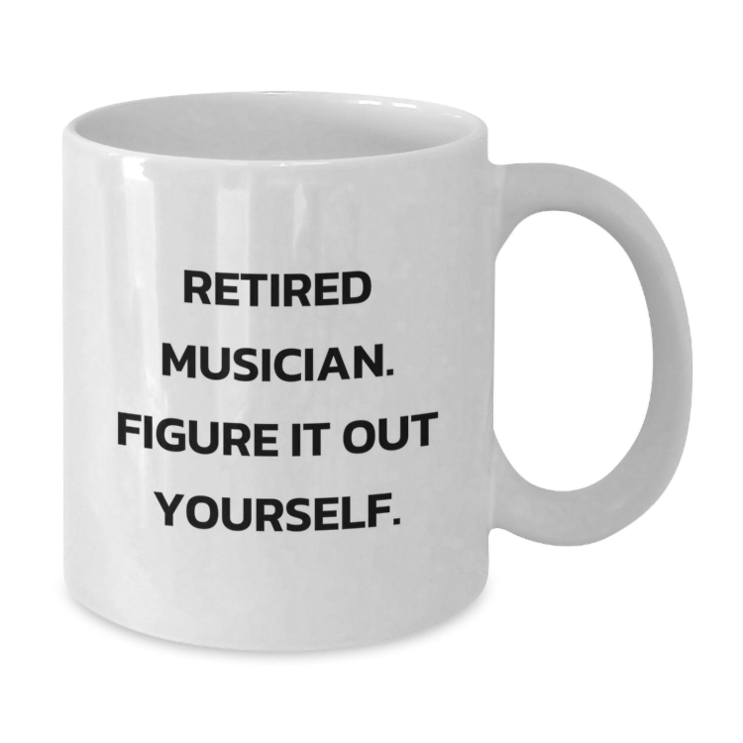 Funny Musician Graduation Gifts from Friends - Retired Musician Quote White Coffee Mug - Additional