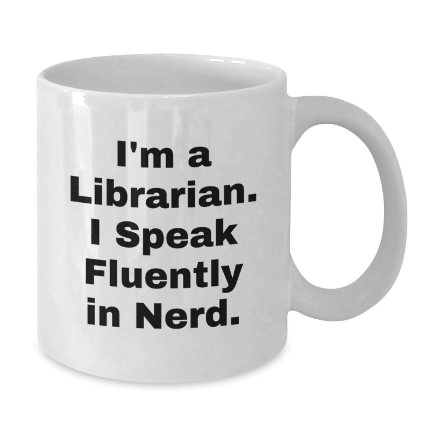 Funny Librarian Gifts for Graduation - Gifts from Friends to Librarian Enthusiasts - I'm A Librarian. I Speak Fluently In genius. White Coffee Mug - Additional