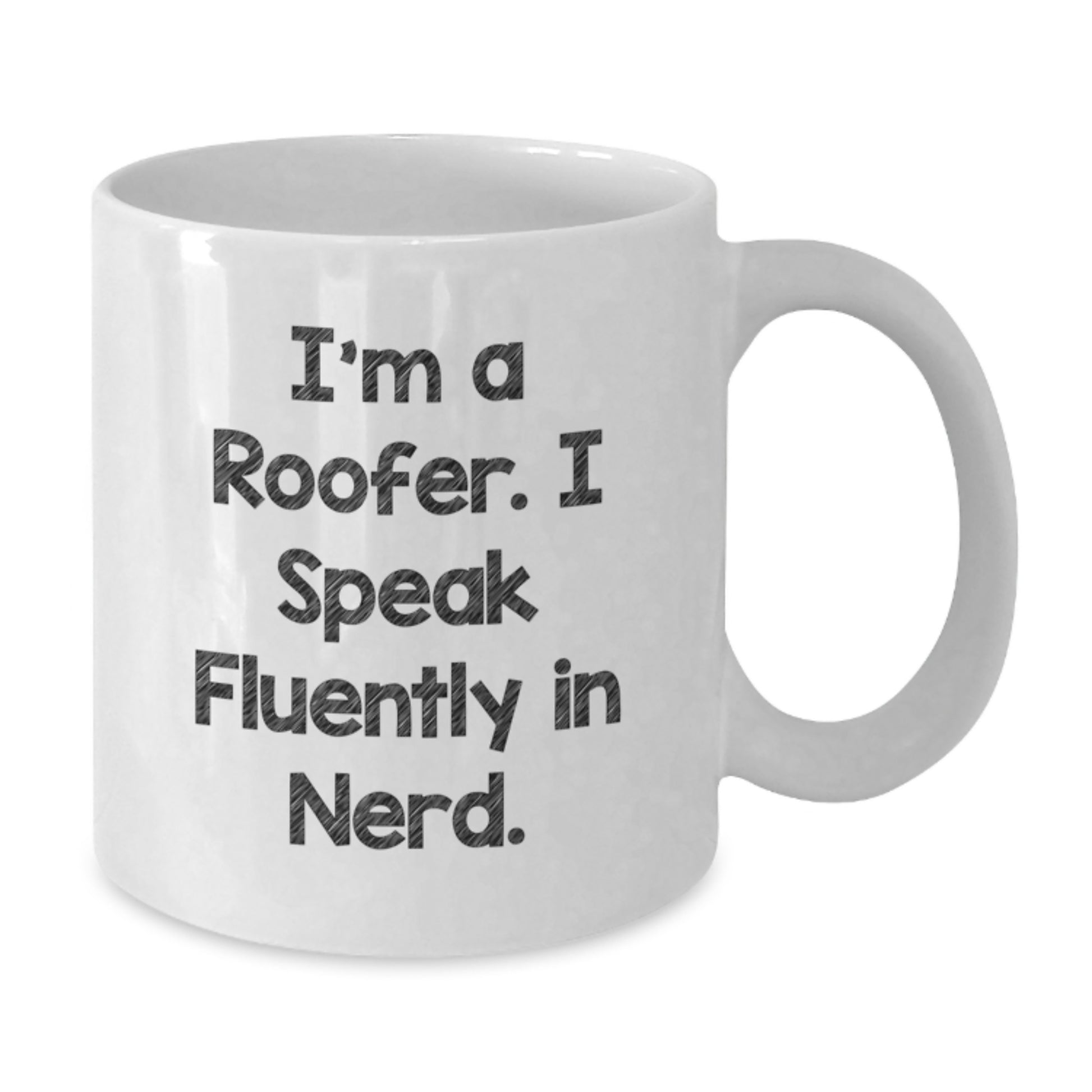 Roofer Humor Funny Quote Gifts from Friends for Roofer Graduation, White Coffee Mug, 11oz or 15oz, Roofer Appreciation, Unique Gifts for Roofer - Additional