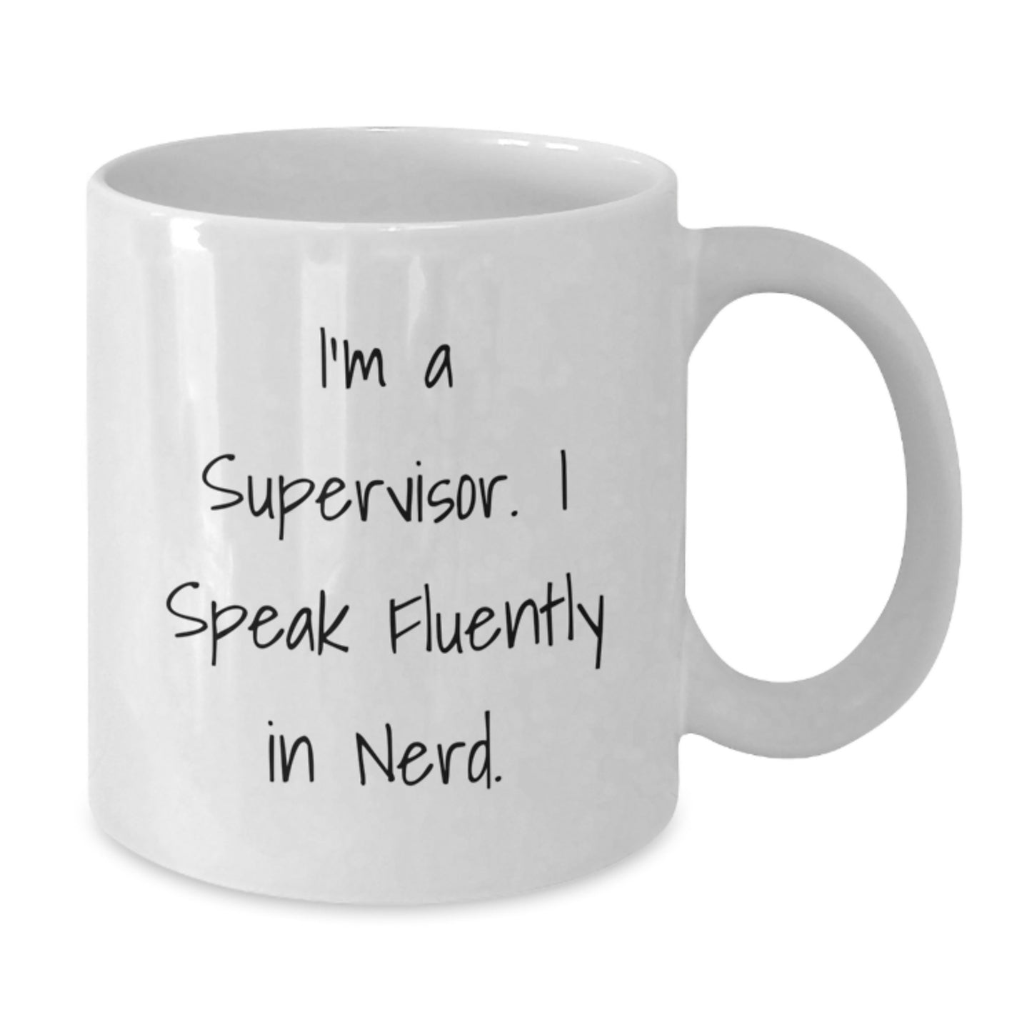 Funny Supervisor Gifts for Him Her I'm A Supervisor. I Speak Fluently In genius. White Coffee Mug, Graduation Unique Gifts from Friends to Coworkers - Additional