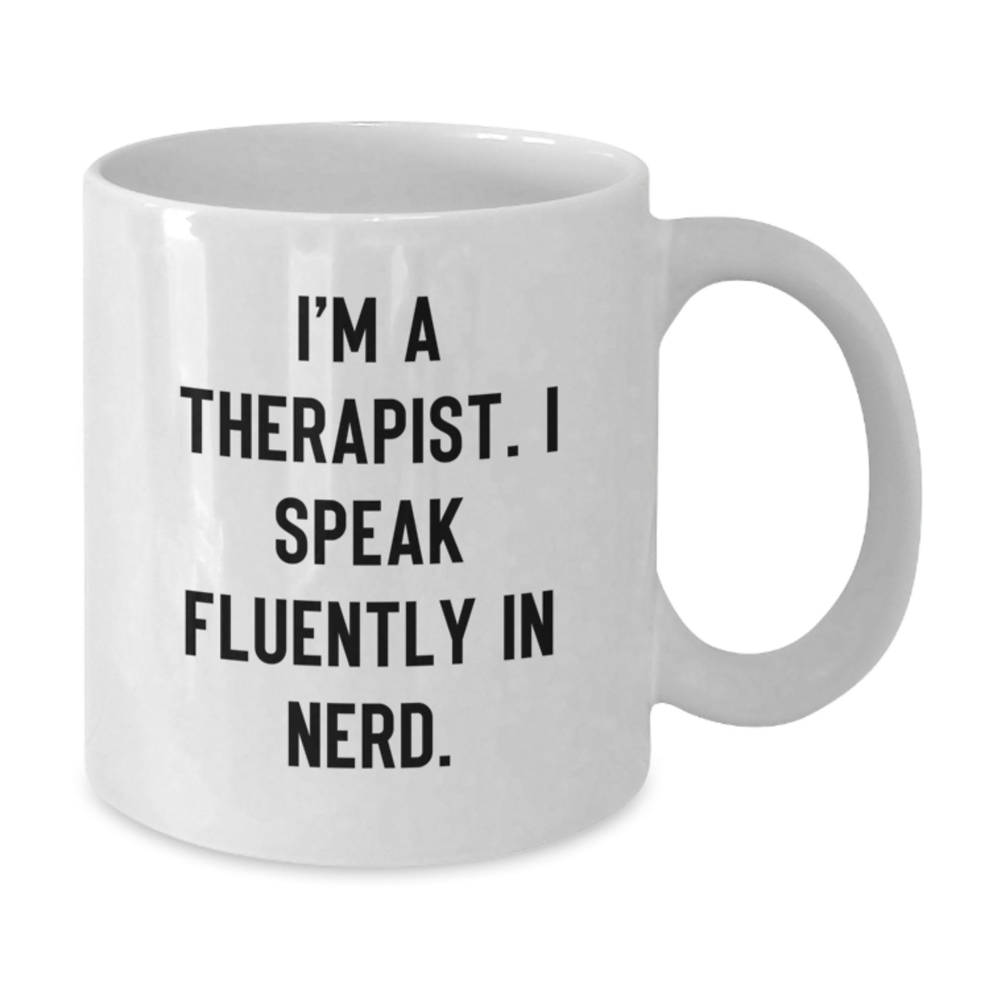 Funny Therapist Gifts from Family, Unique Graduation Mugs for Men, White Coffee Mug - 'I'm A Therapist. I Speak Fluently In genius.' - Additional