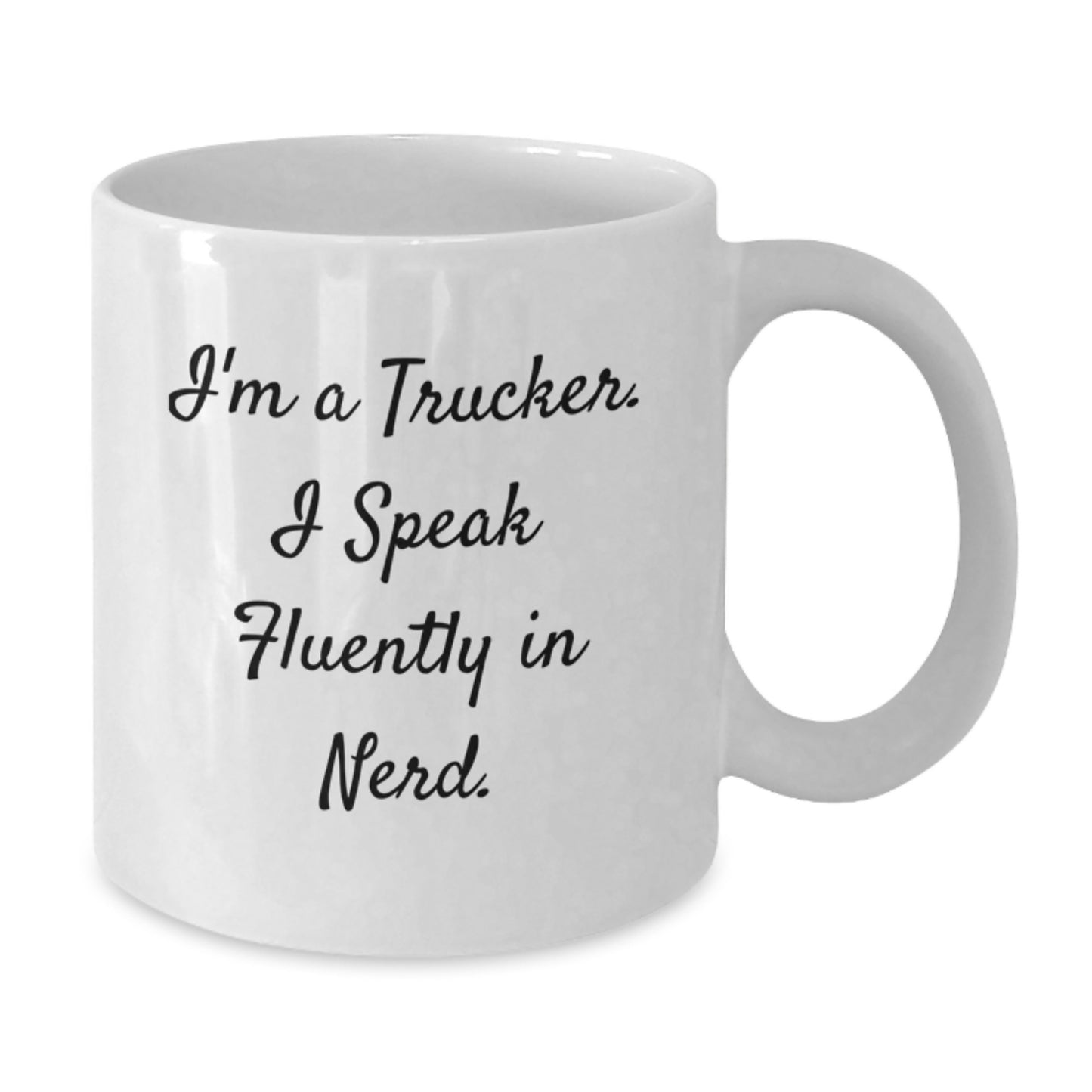Funny Trucker Gifts from Men, Christmas Unique Mug for Him, White Coffee Mug with 'I'm A Trucker I Speak Fluently In genius' Quote - Additional