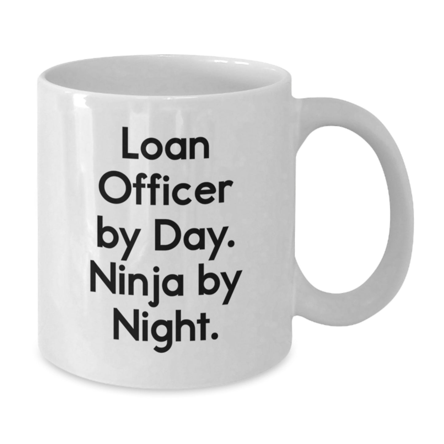 Funny Loan Officer Gifts, White Coffee Mug with Quote: Loan Officer By Day. Ninja By Night., Gifts from Coworkers to Loan Officer - Additional