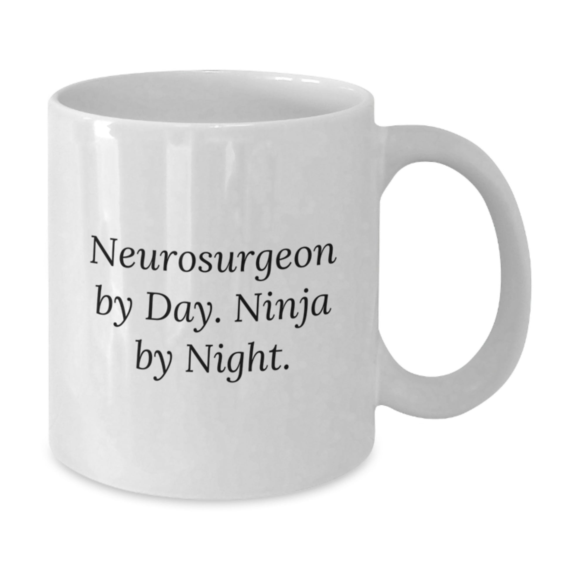 Graduation Unique Gifts from Friends to Neurosurgeon - Funny Quote White Coffee Mug - Additional
