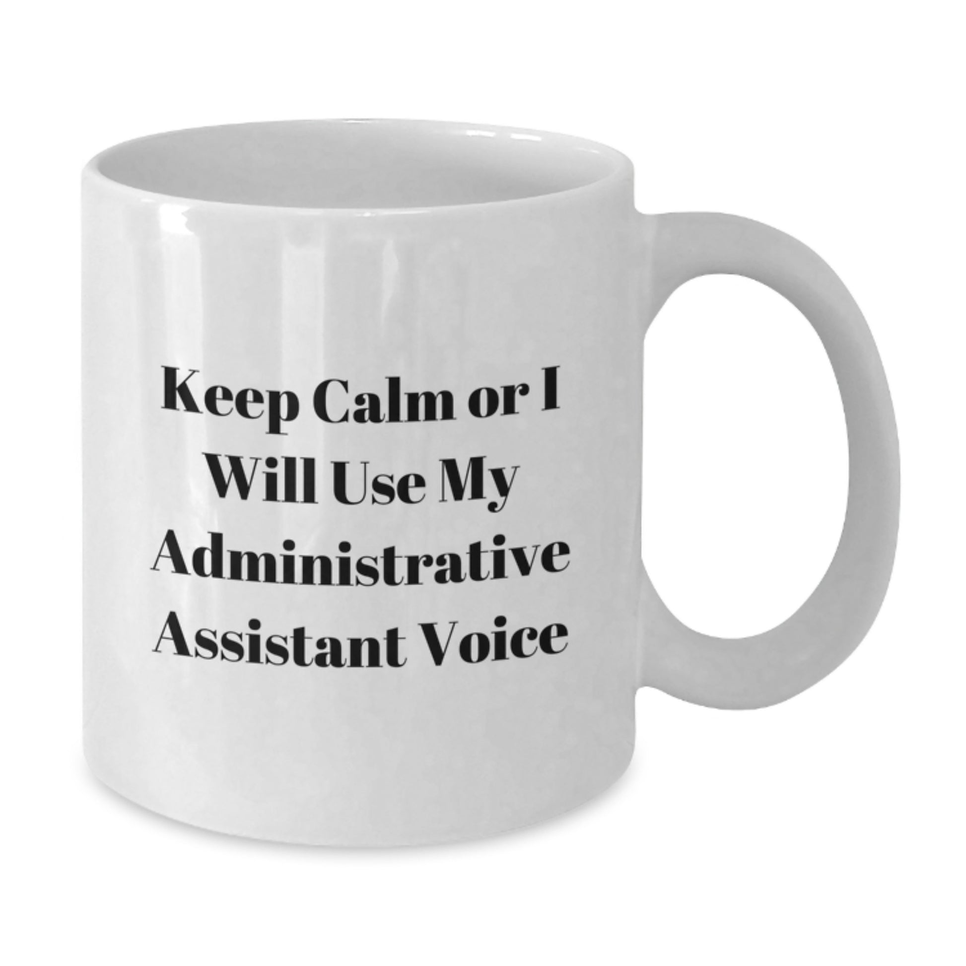 Funny Administrative Assistant Gifts from Friends, Christmas Unique Mugs for Men Women Coworkers, 'Keep Calm Or I Will Use My Administrative Assistant Voice', White Ceramic Coffee Mugs - Additional