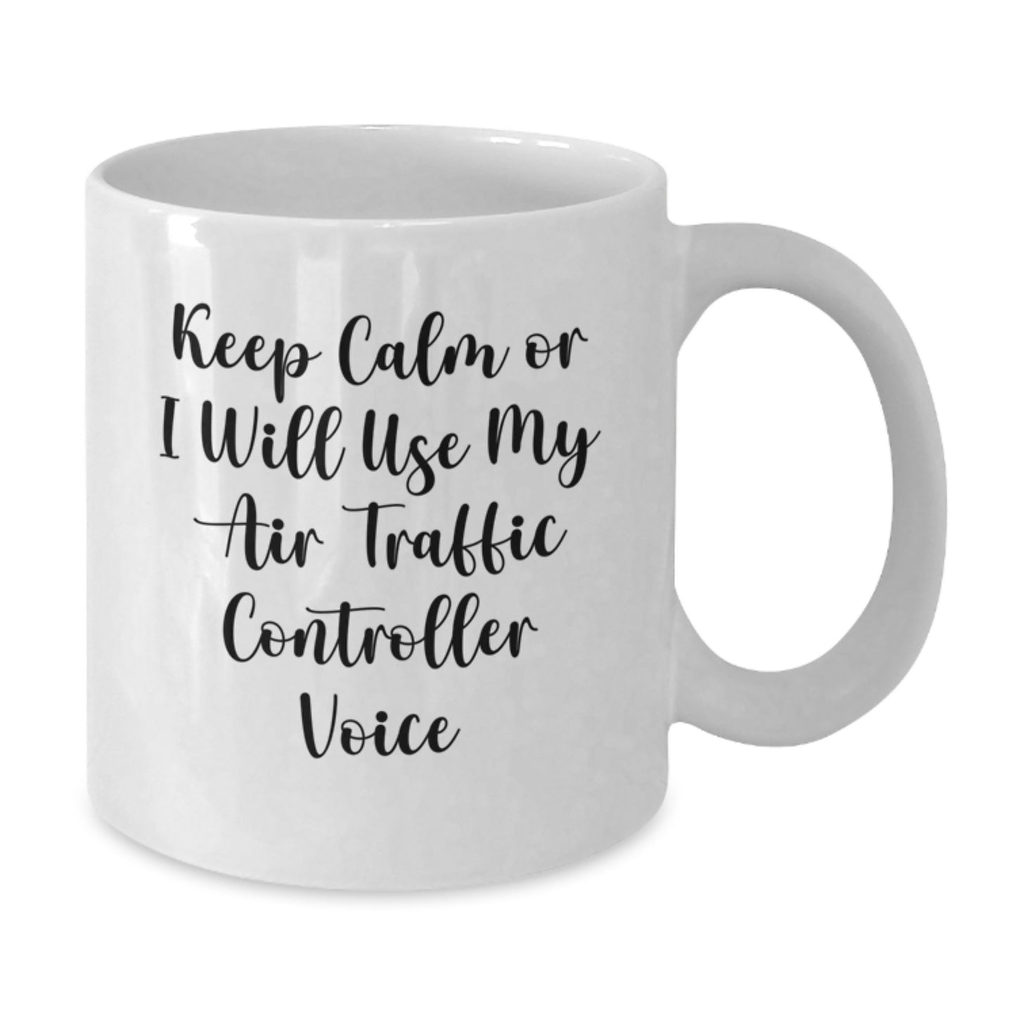 Air Traffic Controller Gifts for Her, Unique Mother's Day Unique Gifts from Friends, Funny Coffee Mug for Air Traffic Controller Lovers - 'Keep Calm Or I Will Use My Air Traffic Controller Voice' - Additional