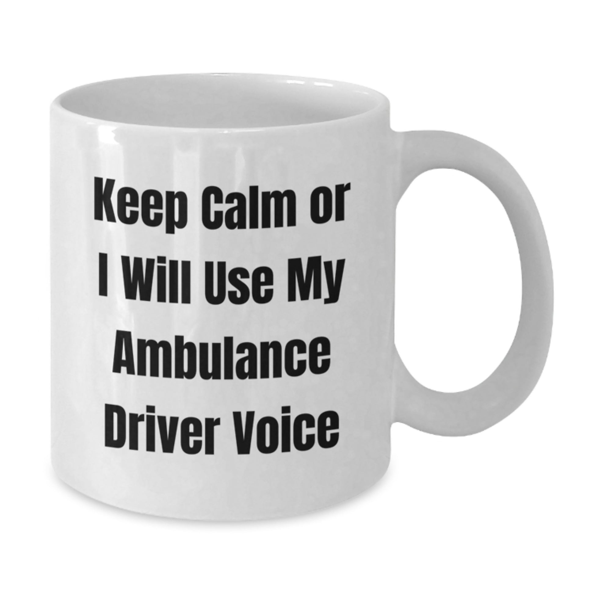 Ambulance Driver Gifts for Men - Funny White Coffee Mug for Christmas Unique Gifts - Keep Calm Or I Will Use My Ambulance Driver Voice, Gifts from Friends - Additional