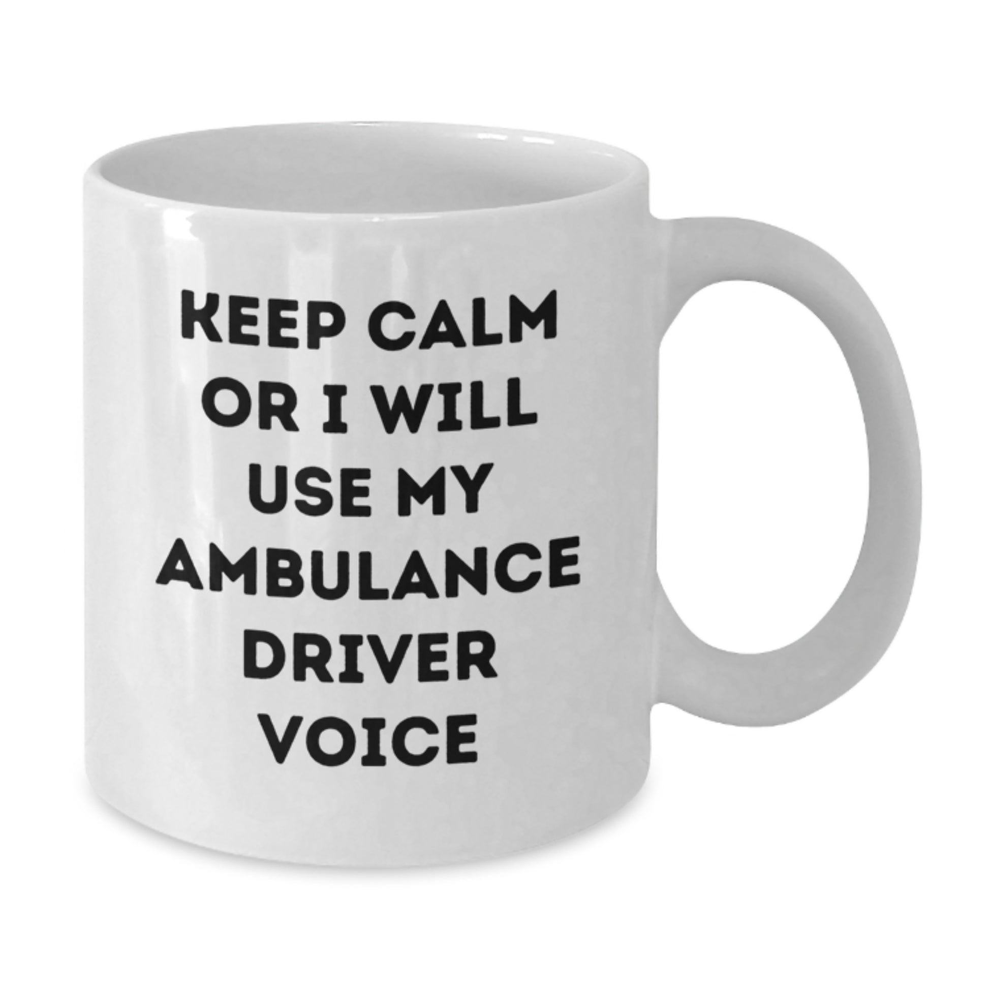 Funny Ambulance Driver Gifts from Friends for Ambulance Driver Men - White Ambulance Driver Coffee Mug - Keep Calm Or I Will Use My Ambulance Driver Voice - Additional
