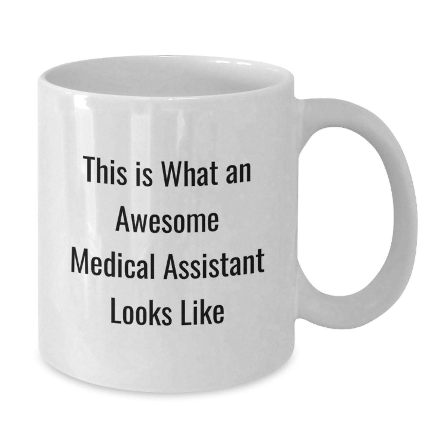 Gifts from Friends and Family for Medical Assistants, This Is What An Awesome Medical Assistant Looks Like Funny White Coffee Mug, Perfect for Graduation Unique Gifts - Additional