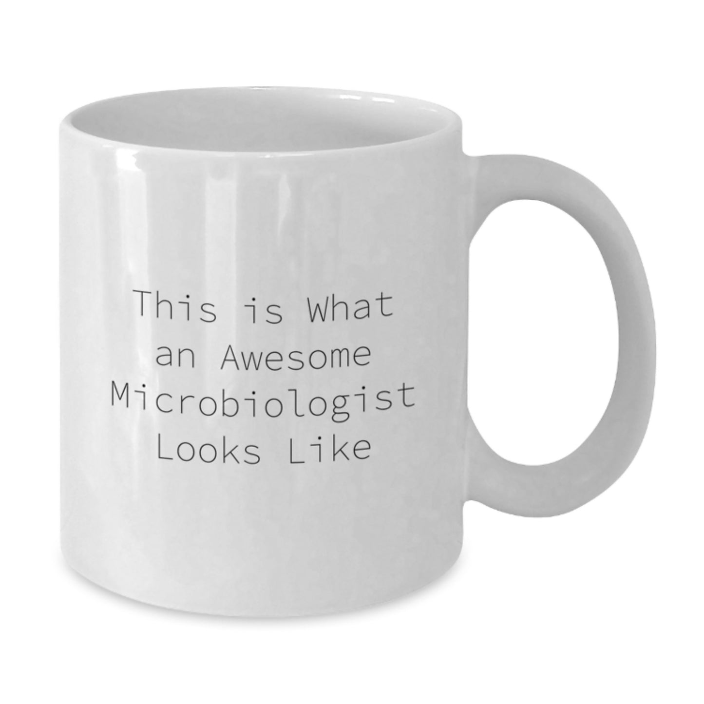 Funny Inspirational Gifts from Friends for Microbiologist White Coffee Mug This Is What An Awesome Microbiologist Looks Like - Additional