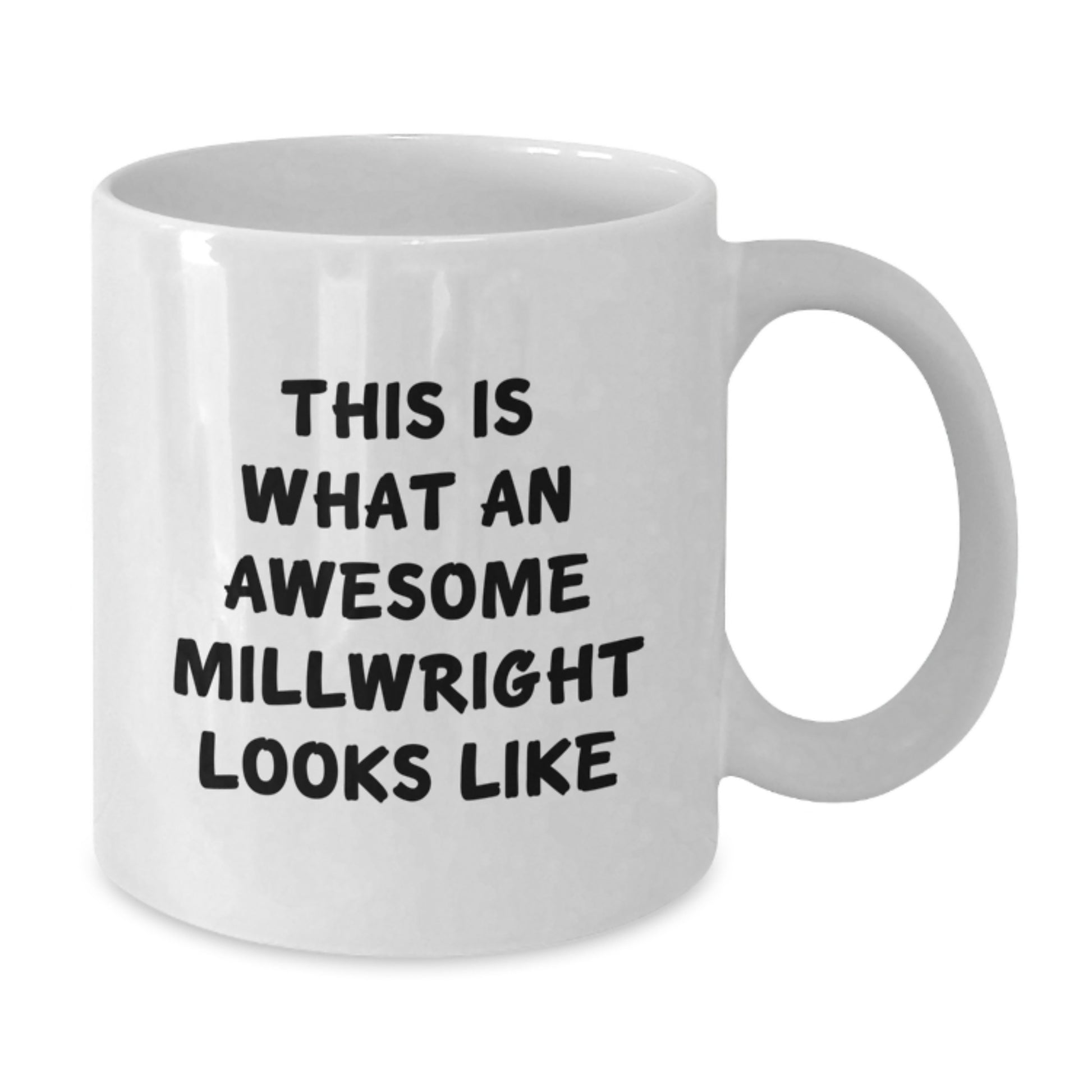 Funny Millwright Gifts from Family - White Coffee Mug - This Is What An Awesome Millwright Looks Like, Unique Graduation Gifts for Millwright Men, White Ceramic Mug, 11oz or 15oz Capacity - Additional