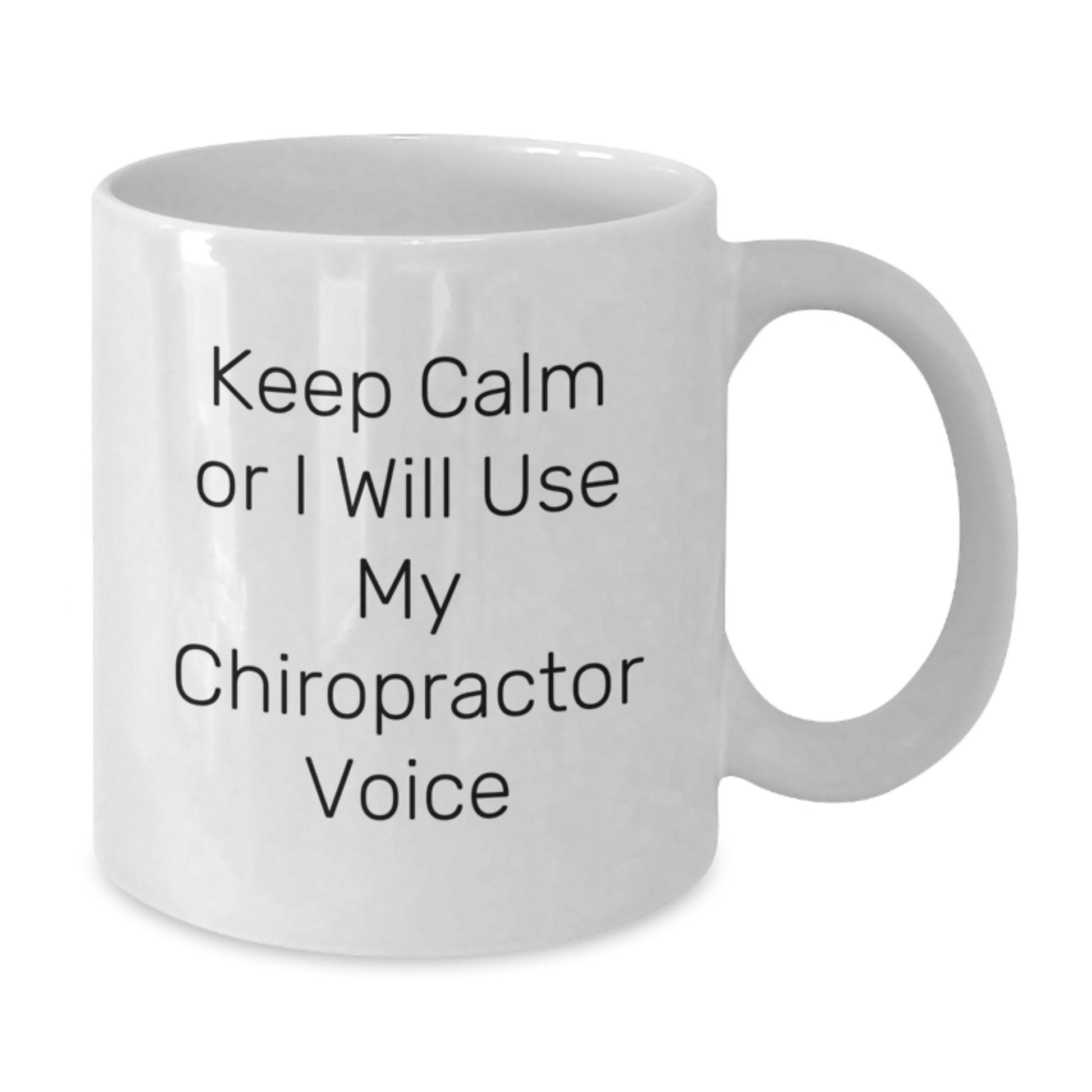 Funny Chiropractor Gifts, White Coffee Mugs, 'Keep Calm Or I Will Use My Chiropractor Voice', Christmas Unique Gifts from Friends to Chiropractors - Additional