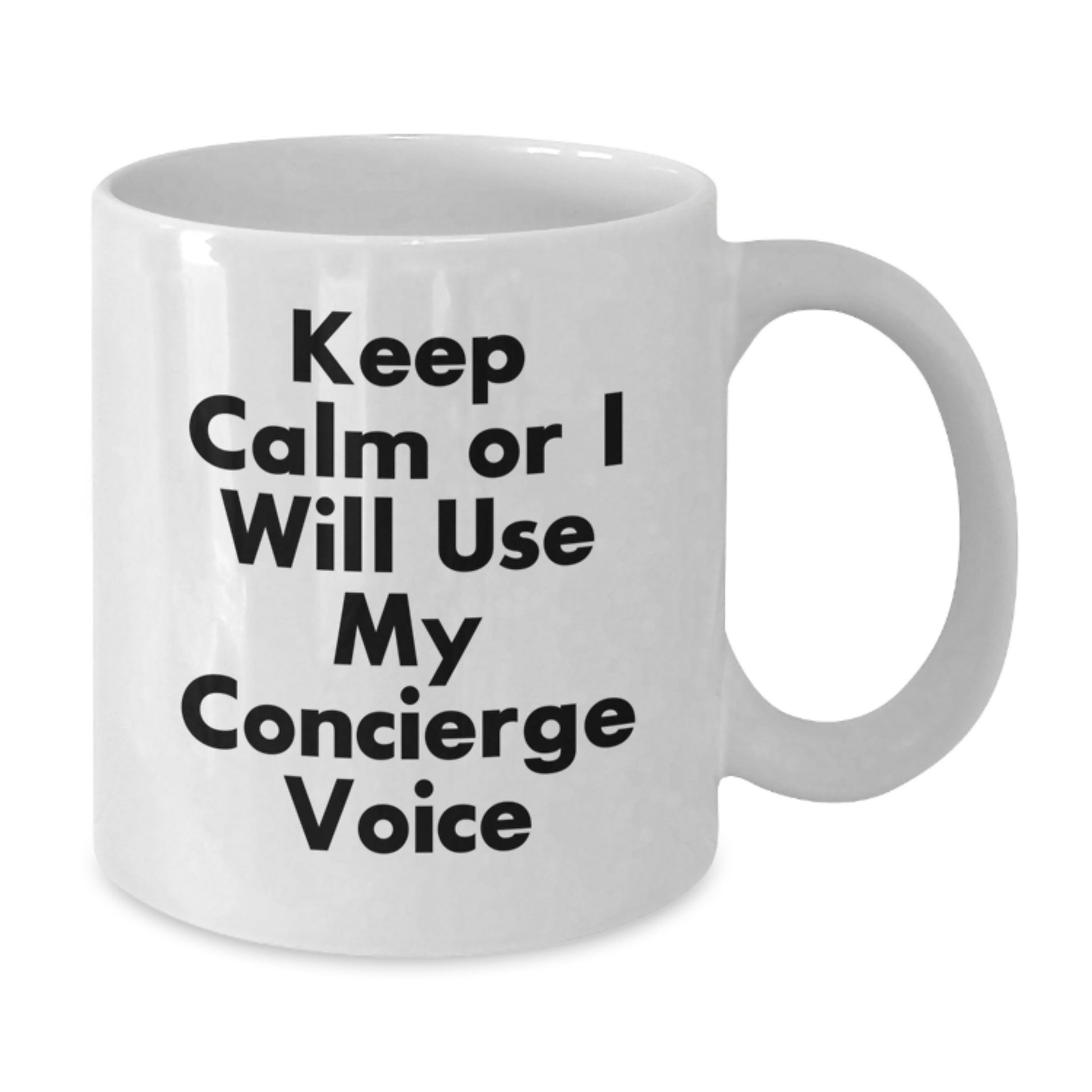 Funny Concierge Gifts from Men for Dad on Father's Day - White Coffee Mug with Keep Calm Or I Will Use My Concierge Voice - Additional