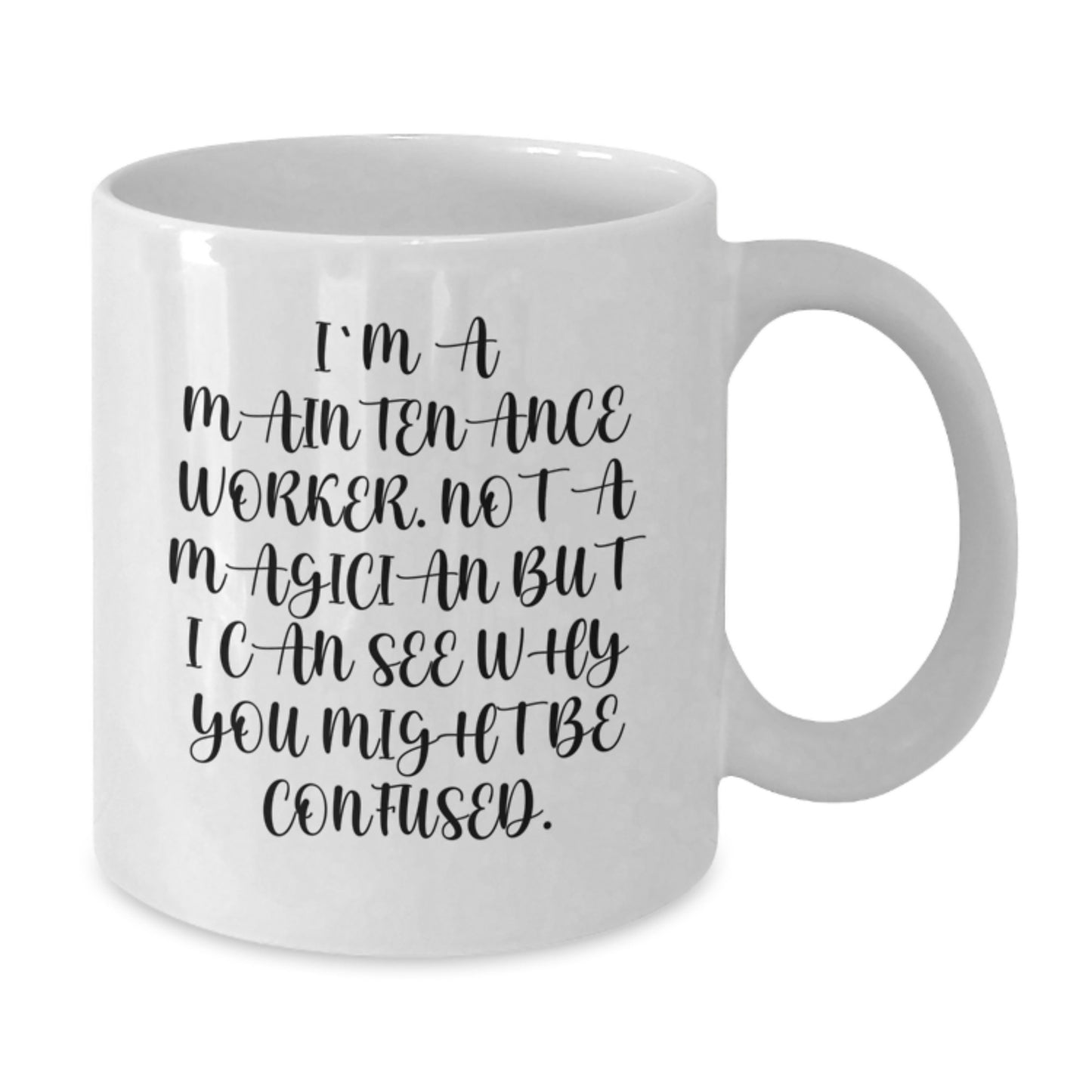 Funny Gifts for Maintenance Worker, A White Coffee Mug for the Magician in You, Perfect Christmas Unique Gifts from Friends - Additional