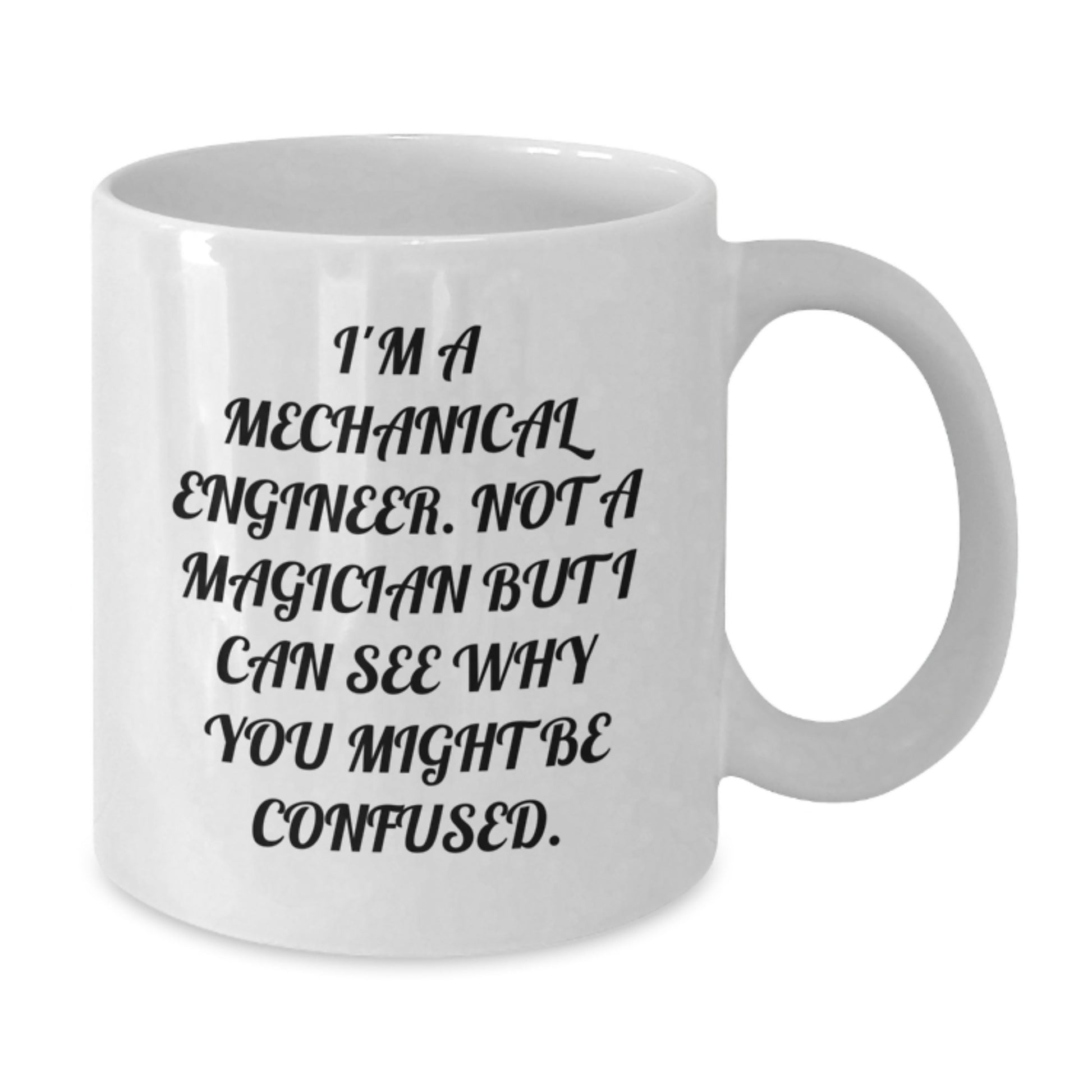 Funny Mechanical Engineer White Coffee Mug Gifts from Friends to Men, Unique Christmas Unique Gifts - Additional