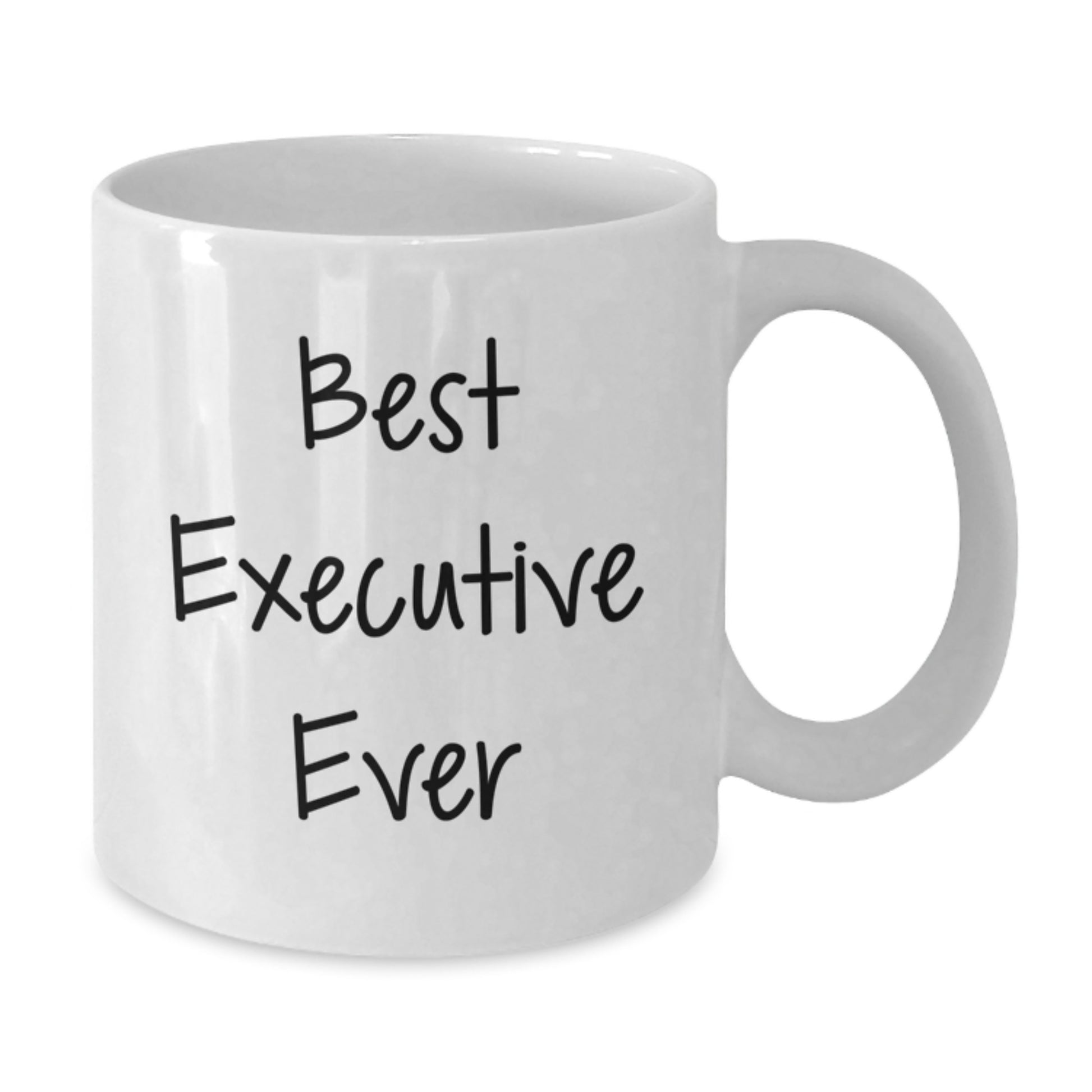 Funny Executive Quote White Coffee Mug Gifts from Friends for Best Executive Ever Graduation - Additional