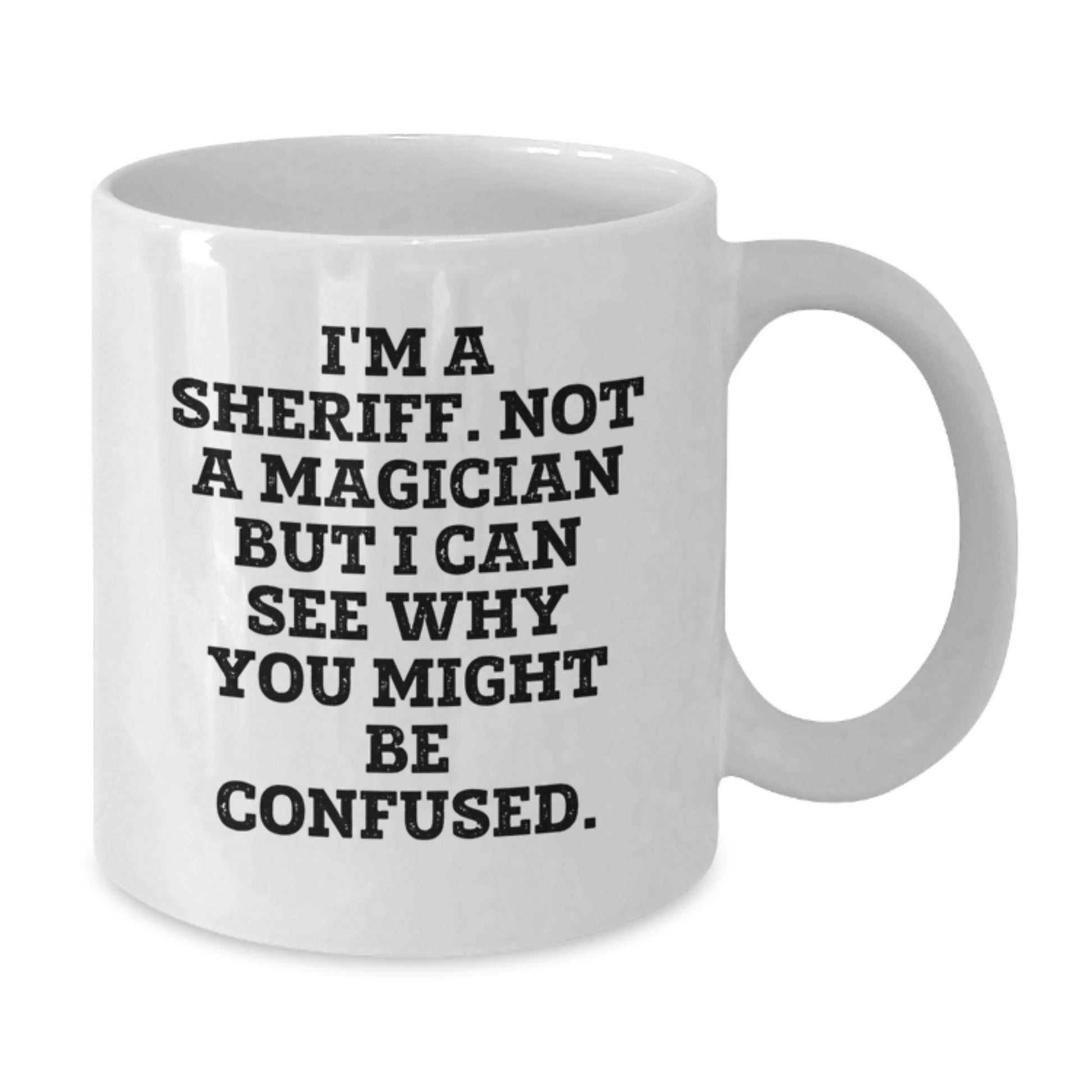Funny Sheriff Gift, Graduation Unique Gifts for Sheriff, White Coffee Mug from Friends - Additional