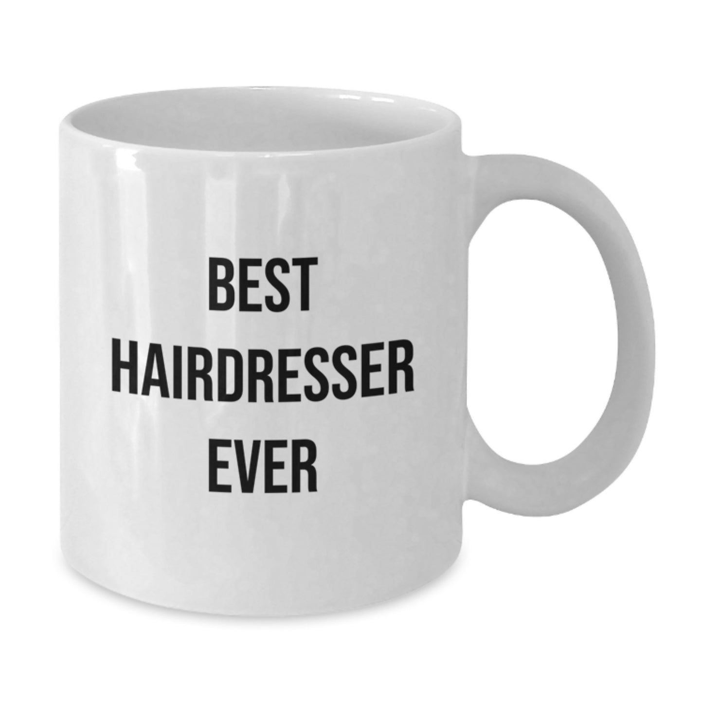 Funny Hairdresser Gifts from Men for Hairdresser Unique Christmas Unique Gifts, Best Hairdresser Ever Quote White Coffee Mug, White Coffee Mug for Hairdresser - Additional