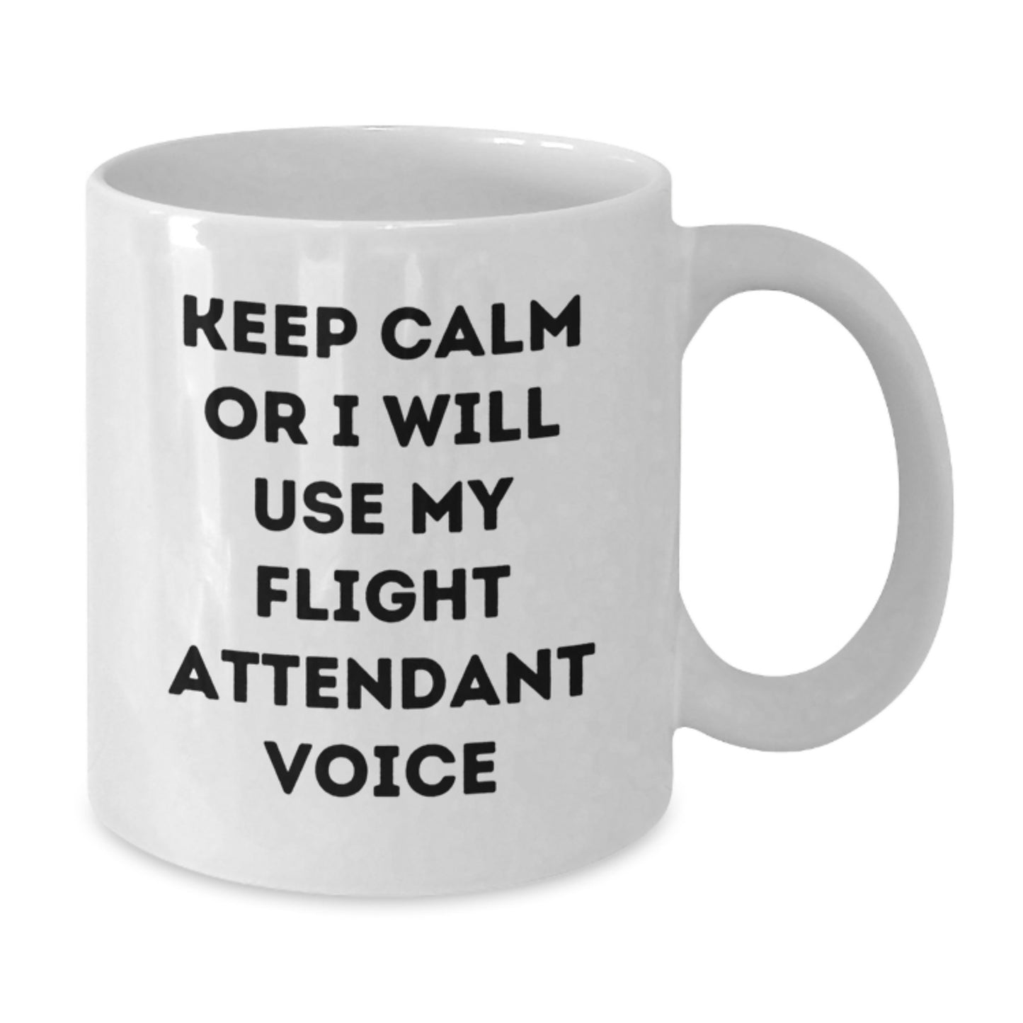 Funny Flight Attendant Gifts from Friends for Flight Attendant, White Coffee Mug, Keep Calm Or I Will Use My Flight Attendant Voice, Christmas Unique Gifts - Additional